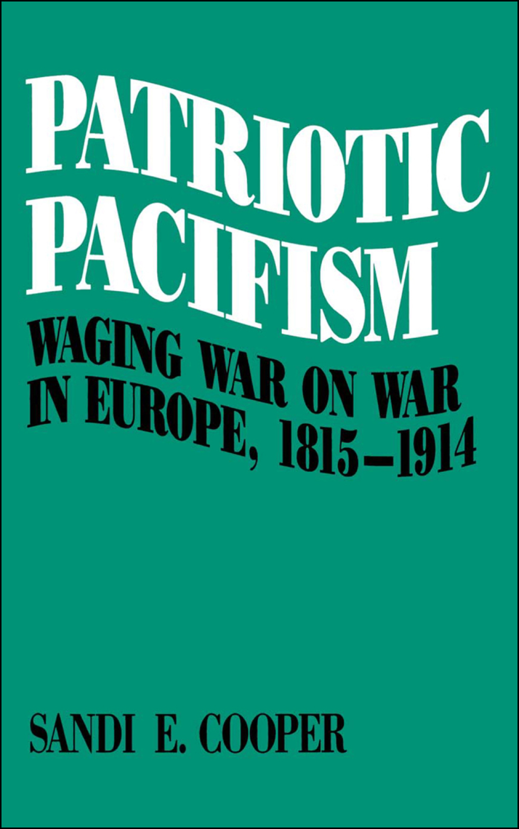 Patriotic Pacifism Waging War on War in Europe, 1815-1914  â€“ PDF/EPUB Version Downloadable