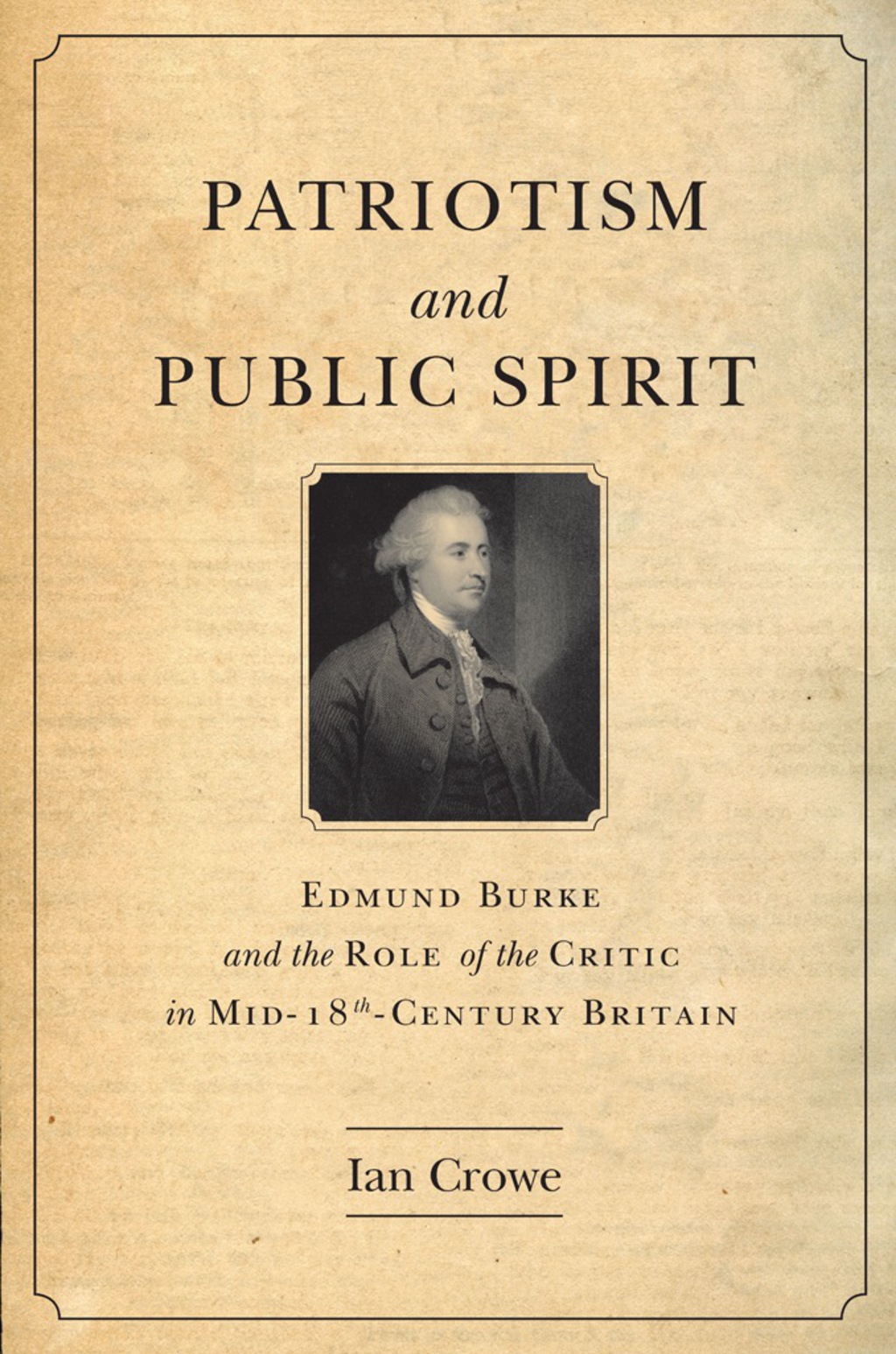 Patriotism and Public Spirit Edmund Burke and the Role of the Critic in Mid-Eighteenth-Century Britain 1st Edition â€“ PDF/EPUB Version Downloadable
