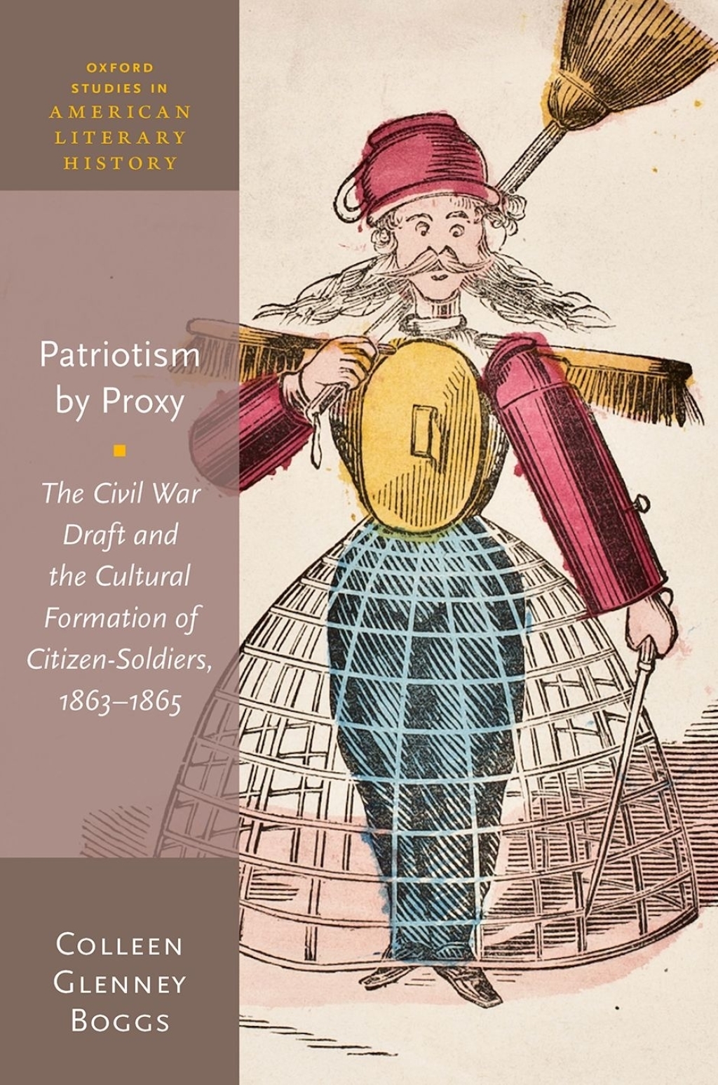 Patriotism by Proxy The Civil War Draft and the Cultural Formation of Citizen-Soldiers, 1863-1865 1st Edition â€“ PDF/EPUB Version Downloadable
