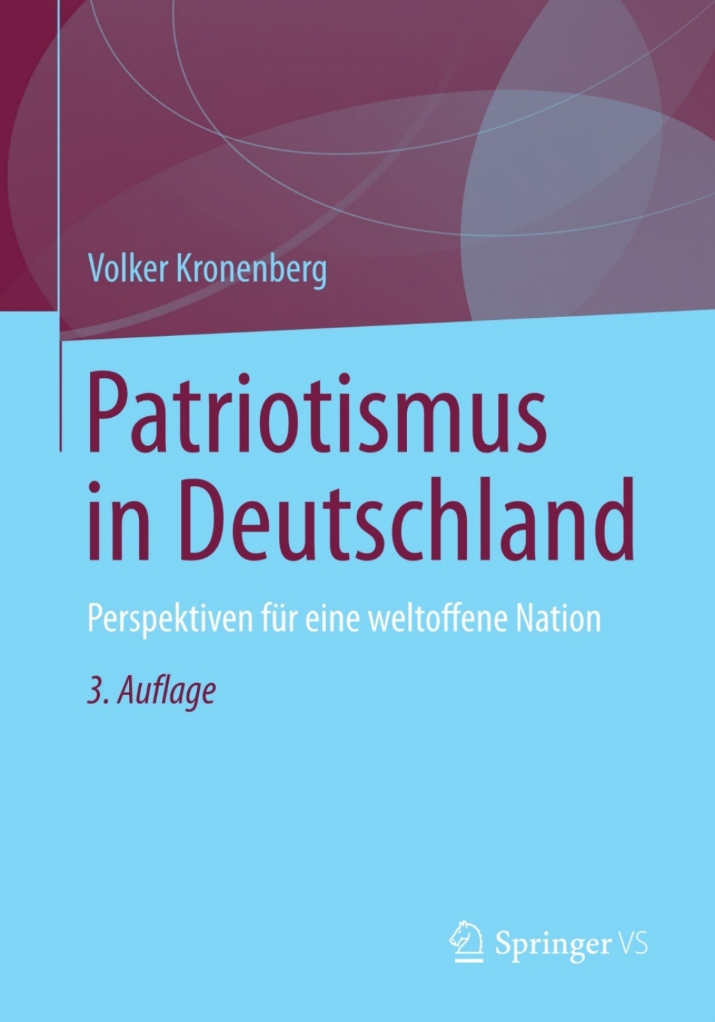 Patriotismus in Deutschland Perspektiven fÃ¼r eine weltoffene Nation 3rd Edition â€“ PDF/EPUB Version Downloadable