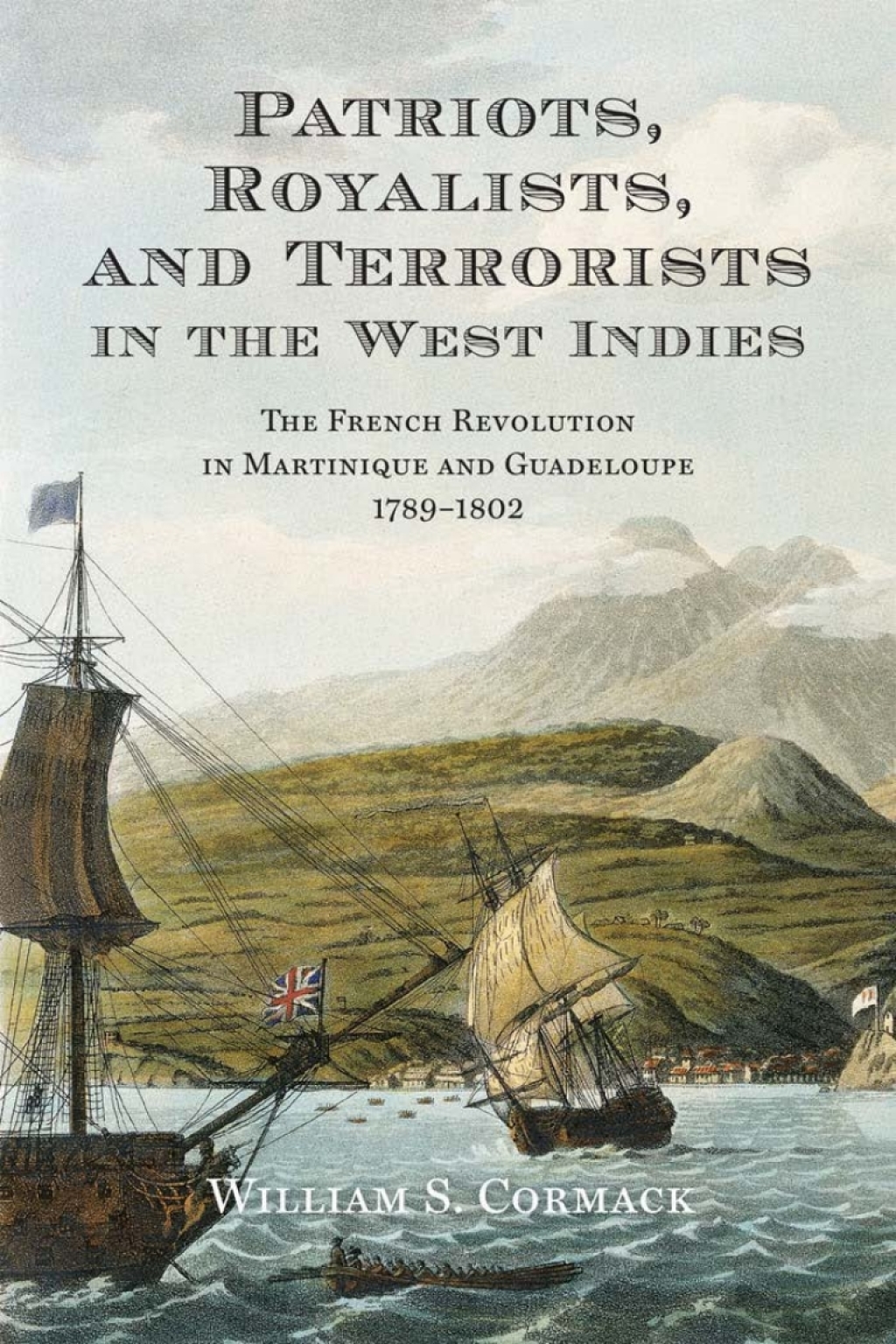 Patriots, Royalists, and Terrorists in the West Indies The French Revolution in Martinique and Guadeloupe, 1789-1802 1st Edition â€“ PDF/EPUB Version Downloadable