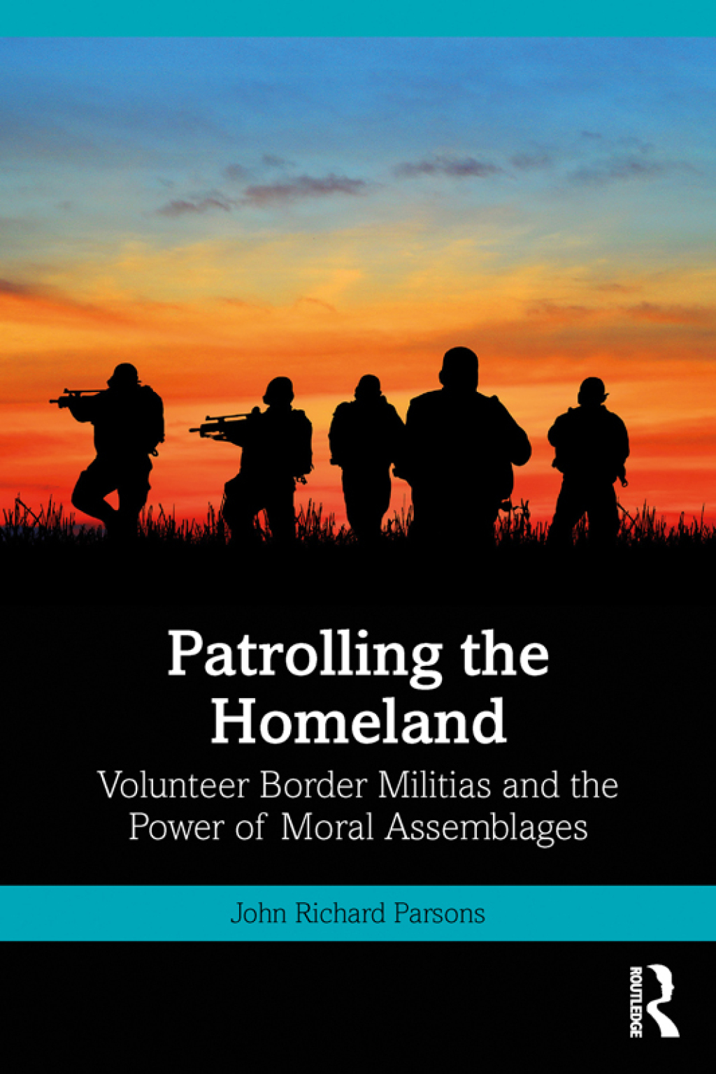 Patrolling the Homeland Volunteer Border Militias and the Power of Moral Assemblages 1st Edition â€“ PDF/EPUB Version Downloadable