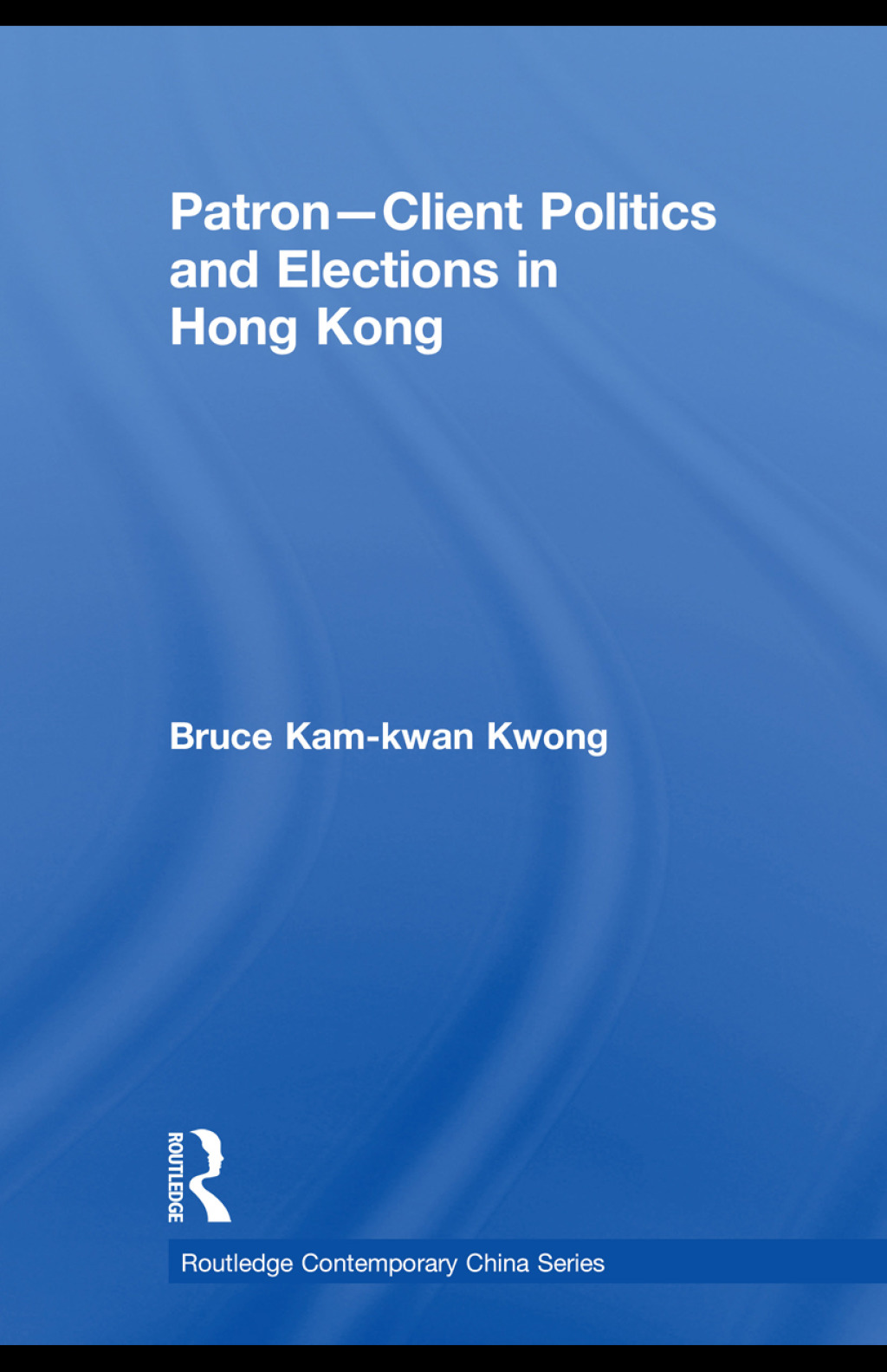 Patron-Client Politics and Elections in Hong Kong 1st Edition â€“ PDF/EPUB Version Downloadable