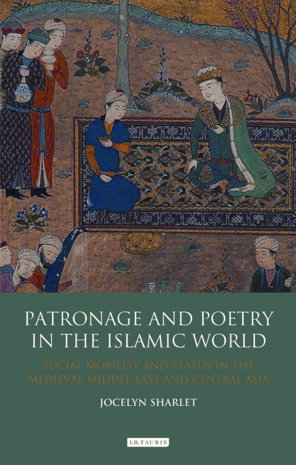 Patronage and Poetry in the Islamic World Social Mobility and Status in the Medieval Middle East and Central Asia 1st Edition â€“ PDF/EPUB Version Downloadable