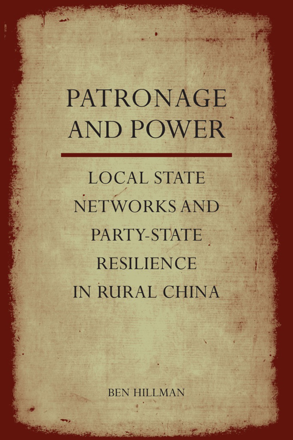 Patronage and Power Local State Networks and Party-State Resilience in Rural China 1st Edition â€“ PDF/EPUB Version Downloadable