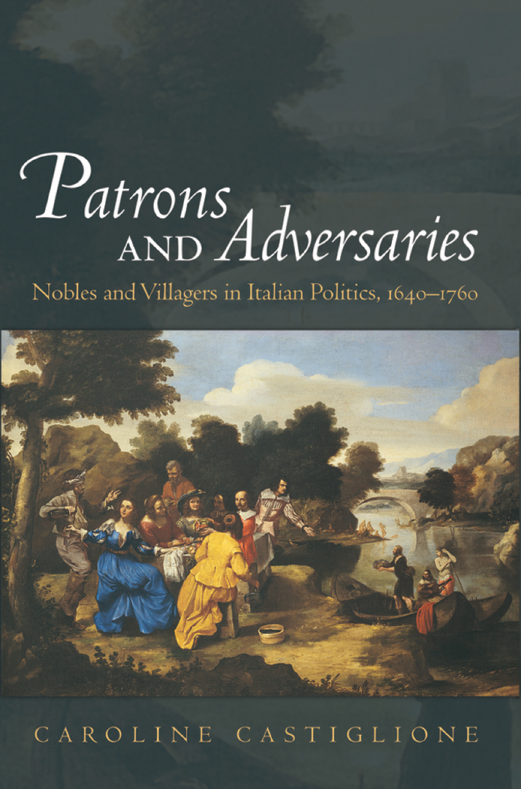 Patrons and Adversaries Nobles and Villagers in Italian Politics, 1640-1760  â€“ PDF/EPUB Version Downloadable