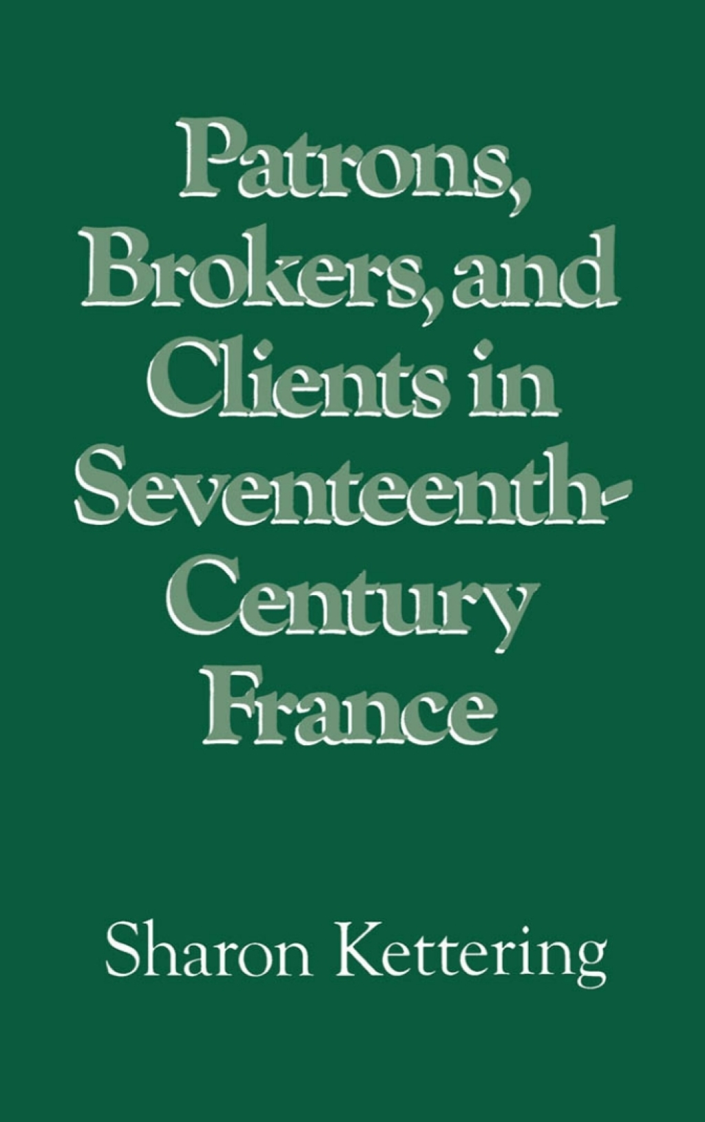 Patrons, Brokers, and Clients in Seventeenth-Century France  â€“ PDF/EPUB Version Downloadable