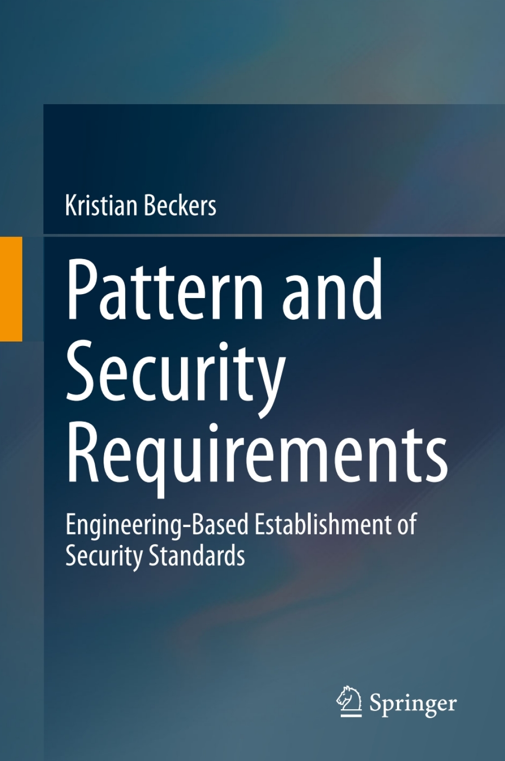 Pattern and Security Requirements Engineering-Based Establishment of Security Standards  â€“ PDF/EPUB Version Downloadable