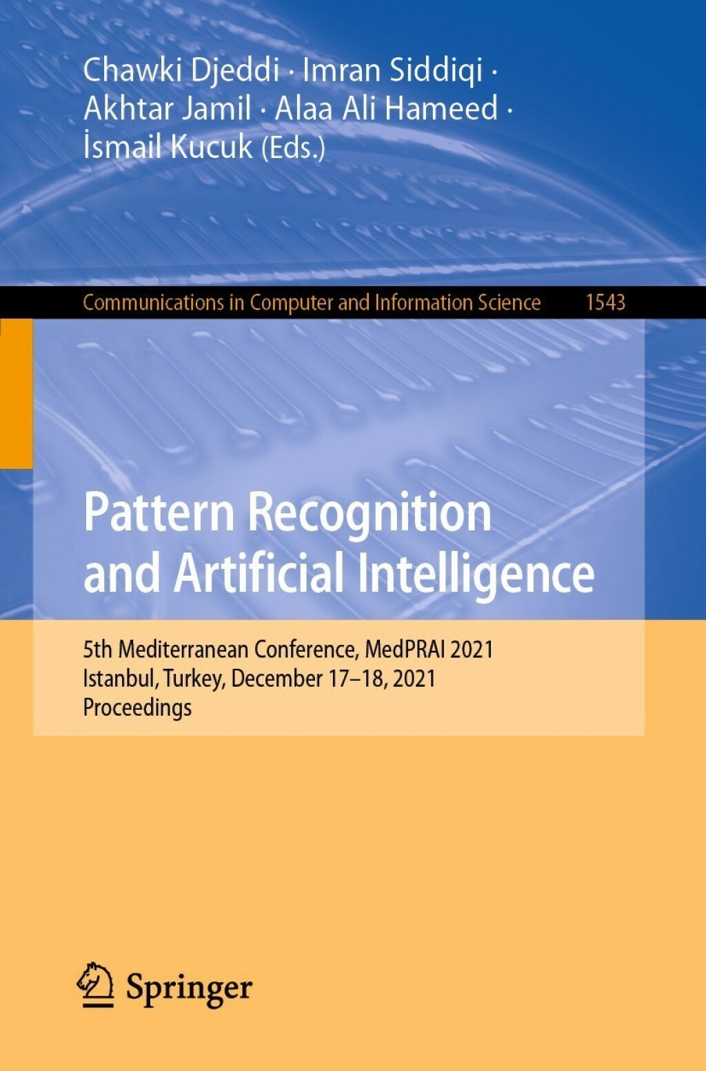 Pattern Recognition and Artificial Intelligence 5th Mediterranean Conference, MedPRAI 2021, Istanbul, Turkey, December 17â€“18, 2021, Proceedings  â€“ PDF/EPUB Version Downloadable