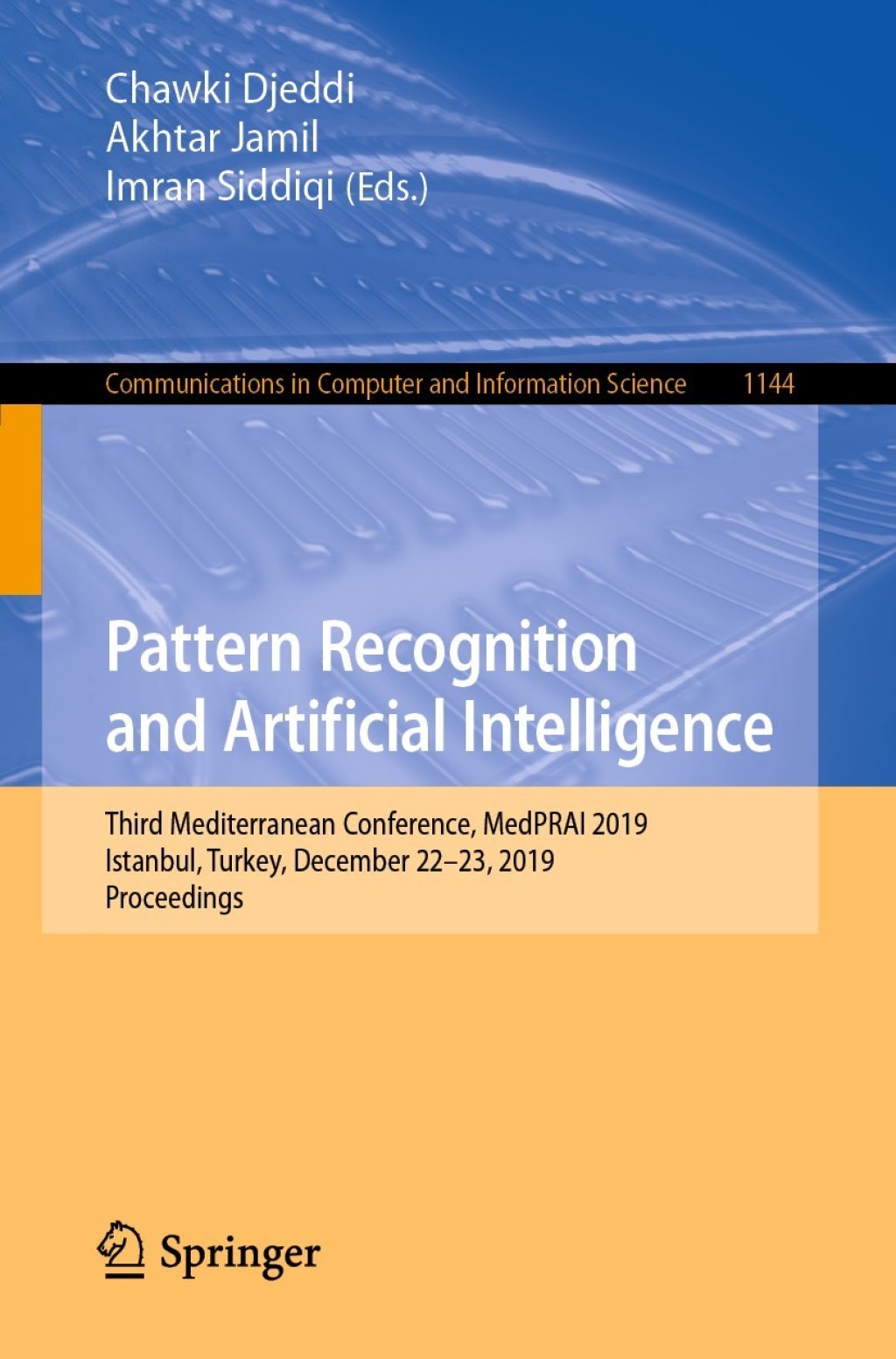 Pattern Recognition and Artificial Intelligence Third Mediterranean Conference, MedPRAI 2019, Istanbul, Turkey, December 22â€“23, 2019, Proceedings  â€“ PDF/EPUB Version Downloadable