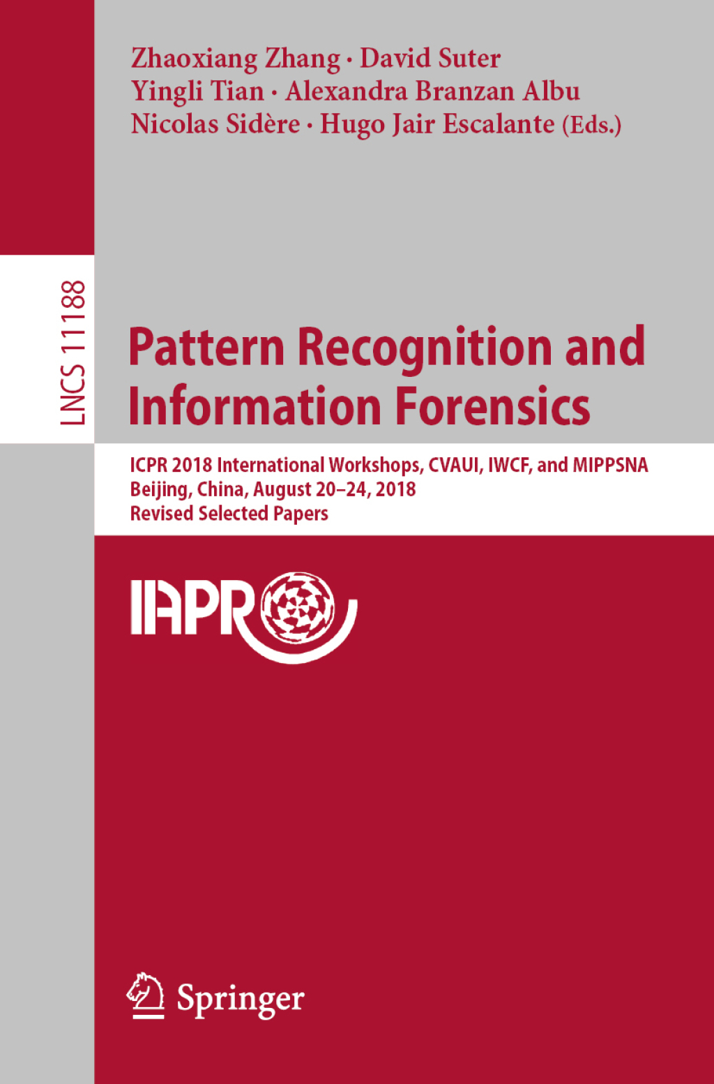 Pattern Recognition and Information Forensics ICPR 2018 International Workshops, CVAUI, IWCF, and MIPPSNA, Beijing, China, August 20-24, 2018, Revised Selected Papers  â€“ PDF/EPUB Version Downloadable