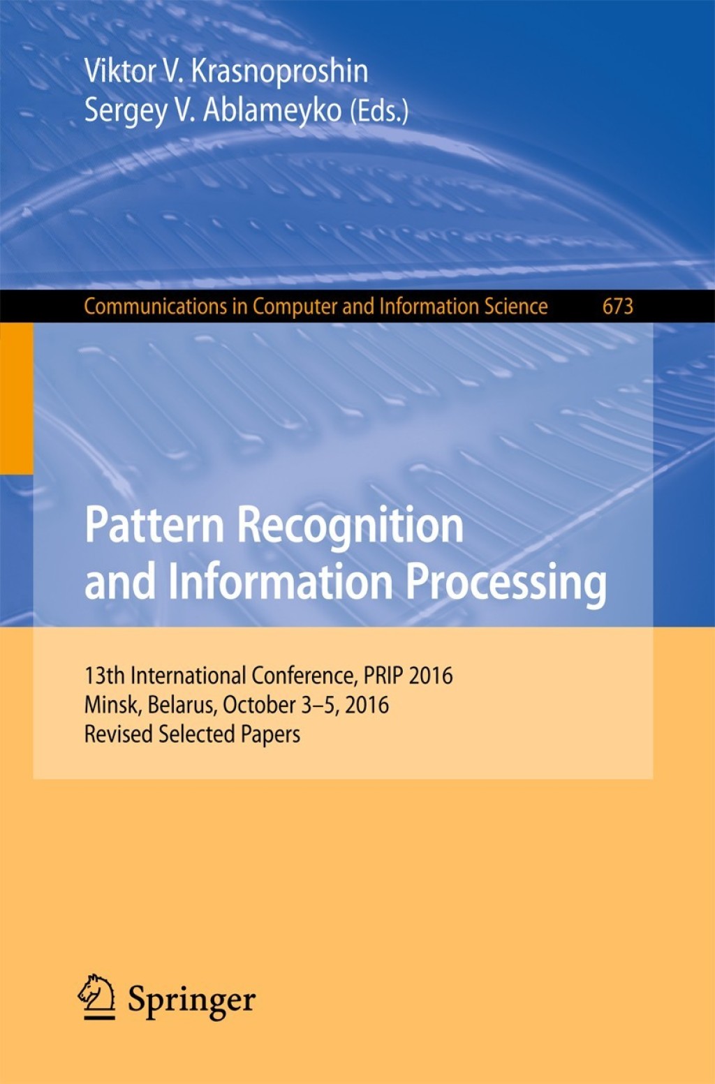 Pattern Recognition and Information Processing 13th International Conference, PRIP 2016, Minsk, Belarus, October 3-5, 2016, Revised Selected Papers  â€“ PDF/EPUB Version Downloadable