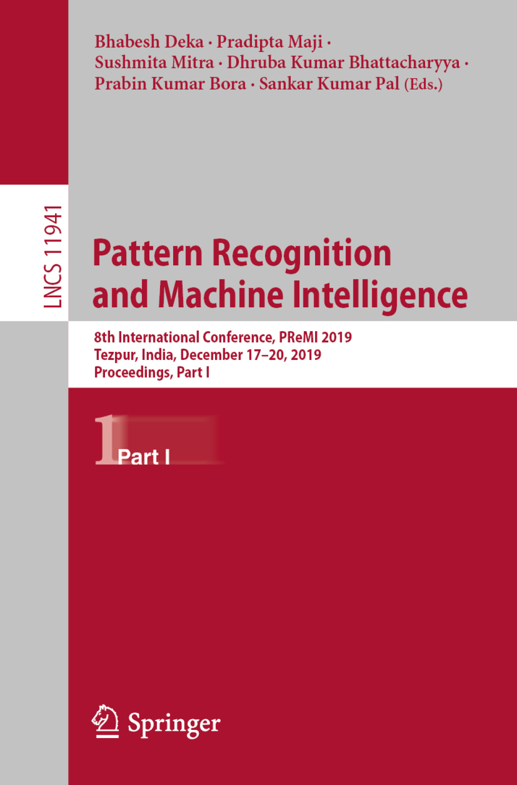 Pattern Recognition and Machine Intelligence 8th International Conference, PReMI 2019, Tezpur, India, December 17-20, 2019, Proceedings, Part I  â€“ PDF/EPUB Version Downloadable