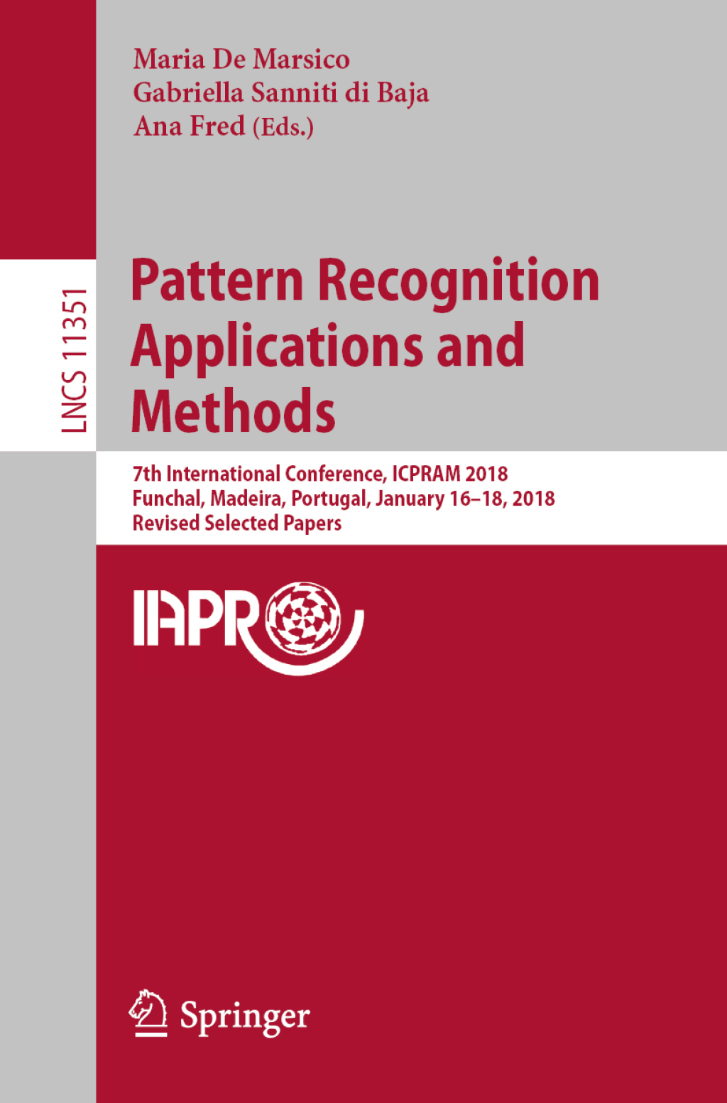 Pattern Recognition Applications and Methods 7th International Conference, ICPRAM 2018, Funchal, Madeira, Portugal, January 16-18, 2018, Revised Selected Papers  â€“ PDF/EPUB Version Downloadable