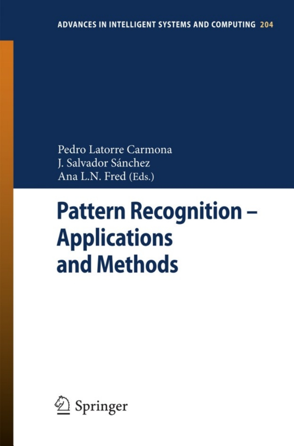 Pattern Recognition - Applications and Methods International Conference, ICPRAM 2012 Vilamoura, Algarve, Portugal, February 6-8, 2012 Revised Selected Papers  â€“ PDF/EPUB Version Downloadable