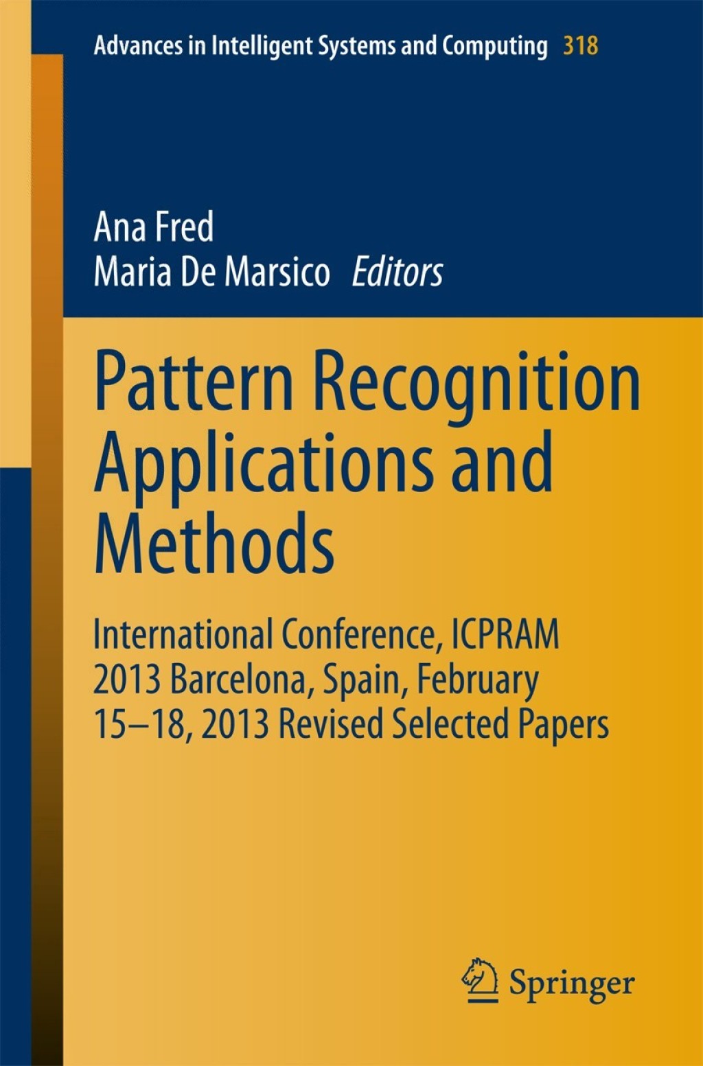 Pattern Recognition Applications and Methods International Conference, ICPRAM 2013 Barcelona, Spain, February 15-18, 2013 Revised Selected Papers  â€“ PDF/EPUB Version Downloadable