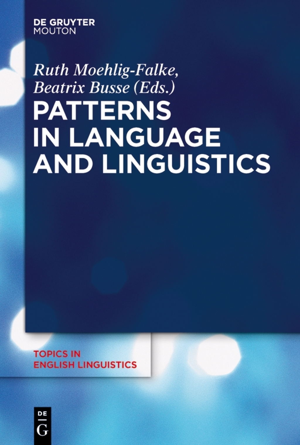 Patterns in Language and Linguistics New Perspectives on a Ubiquitous Concept 1st Edition â€“ PDF/EPUB Version Downloadable