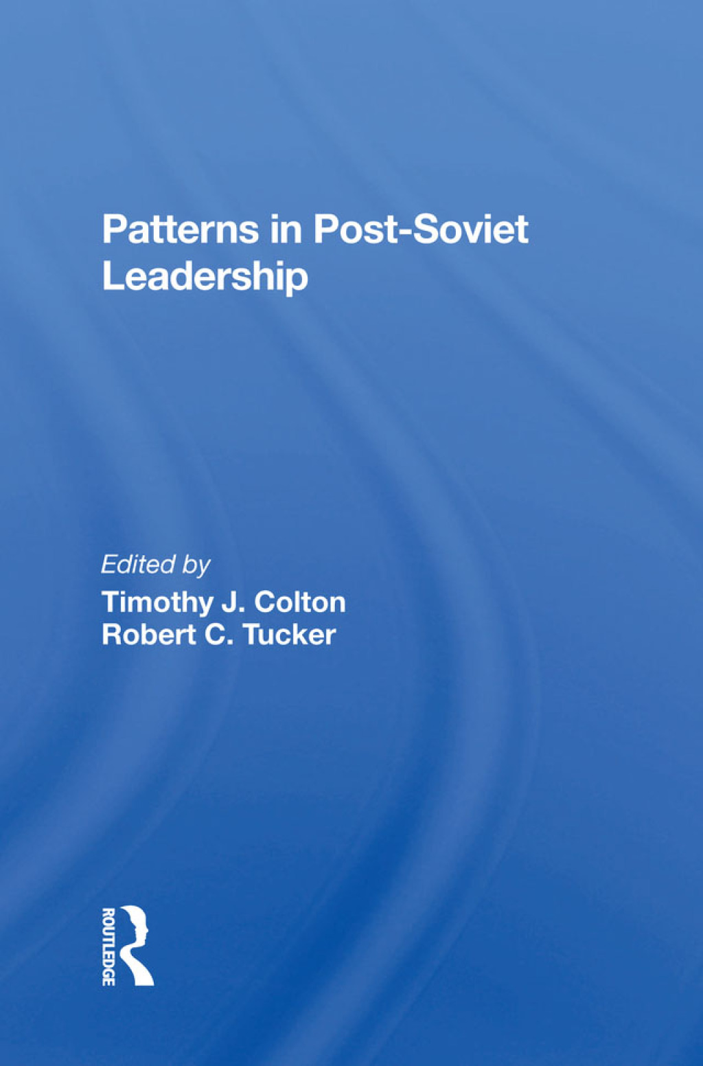 Patterns In Post-soviet Leadership 1st Edition â€“ PDF/EPUB Version Downloadable