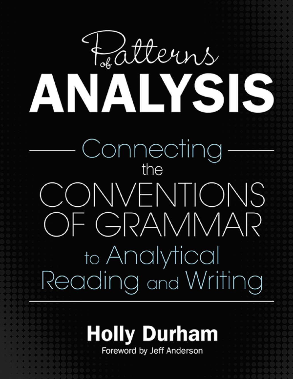 Patterns of Analysis Connecting the Conventions of Grammar to Analytical Reading and Writing 1st Edition â€“ PDF/EPUB Version Downloadable
