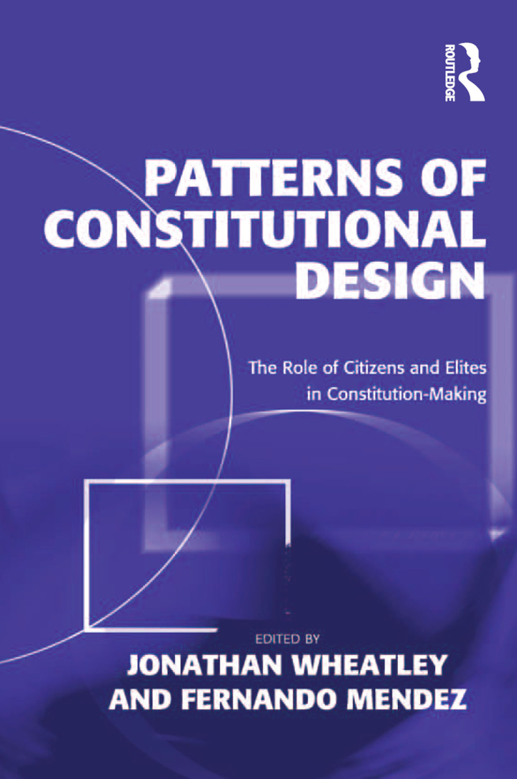 Patterns of Constitutional Design The Role of Citizens and Elites in Constitution-Making 1st Edition â€“ PDF/EPUB Version Downloadable