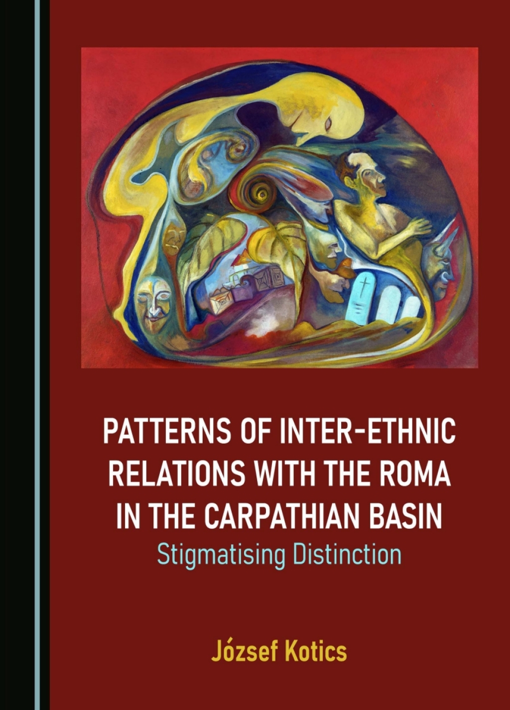 Patterns of Inter-ethnic Relations with the Roma in the Carpathian Basin Stigmatising Distinction 1st Edition â€“ PDF/EPUB Version Downloadable