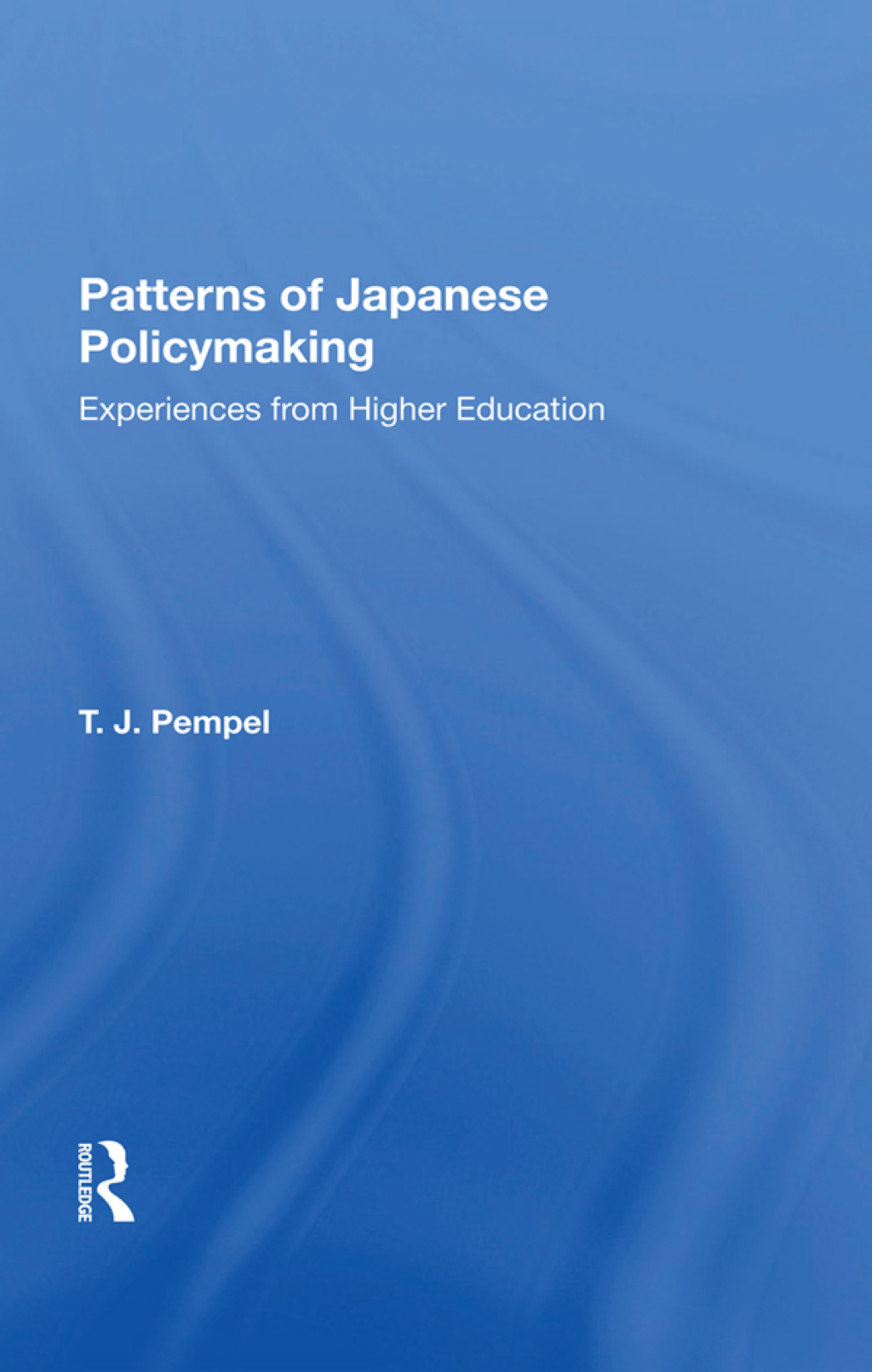 Patterns Of Japanese Policy Making Experiences from Higher Education 1st Edition â€“ PDF/EPUB Version Downloadable