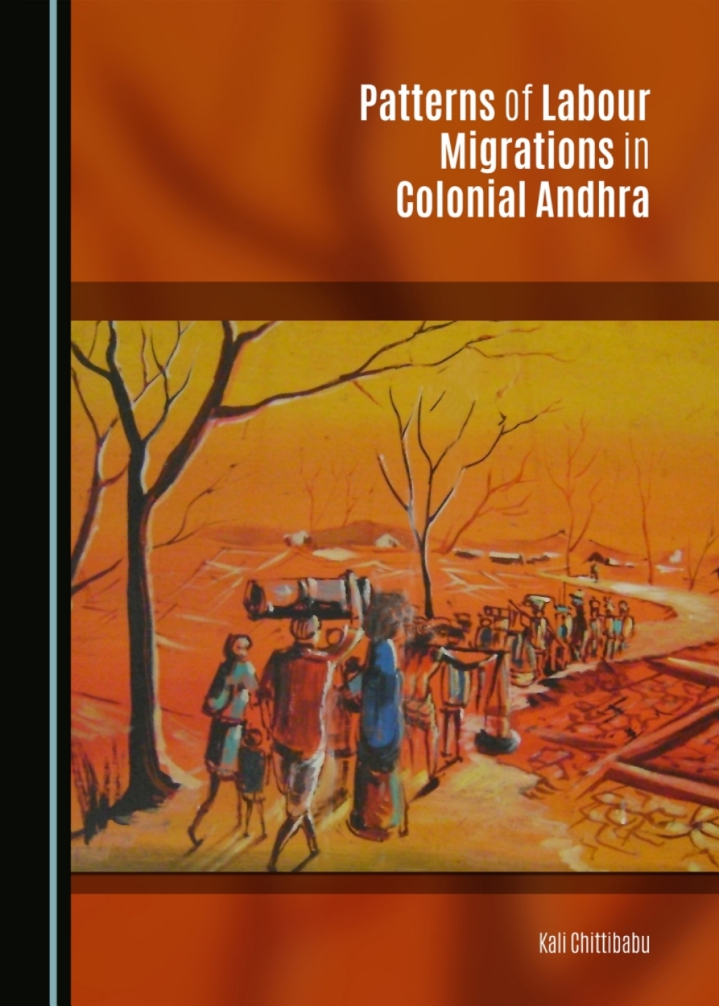 Patterns of Labour Migrations in Colonial Andhra 1st Edition â€“ PDF/EPUB Version Downloadable