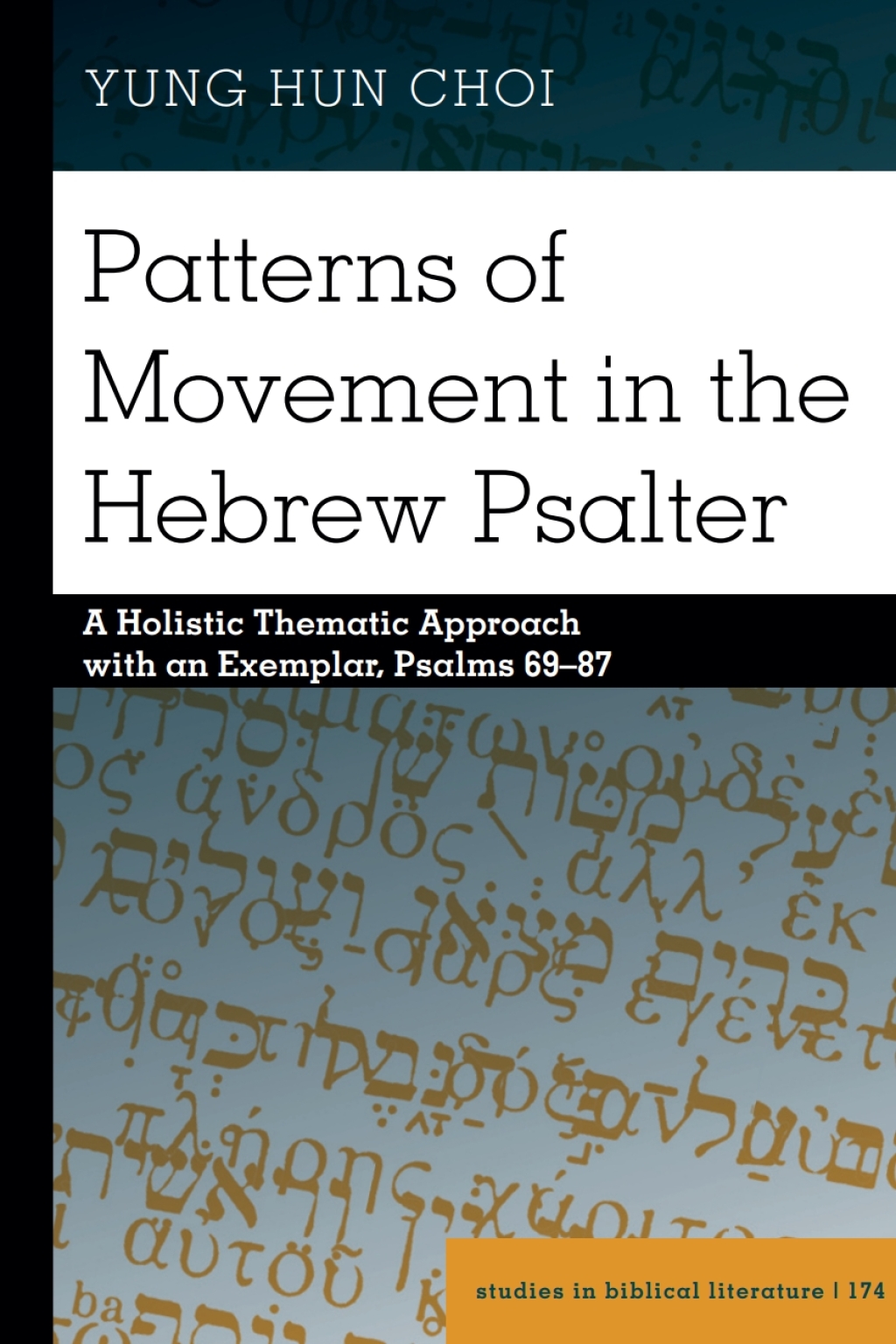 Patterns of Movement in the Hebrew Psalter A Holistic Thematic Approach with an Exemplar, Psalms 69â€“87 1st Edition â€“ PDF/EPUB Version Downloadable