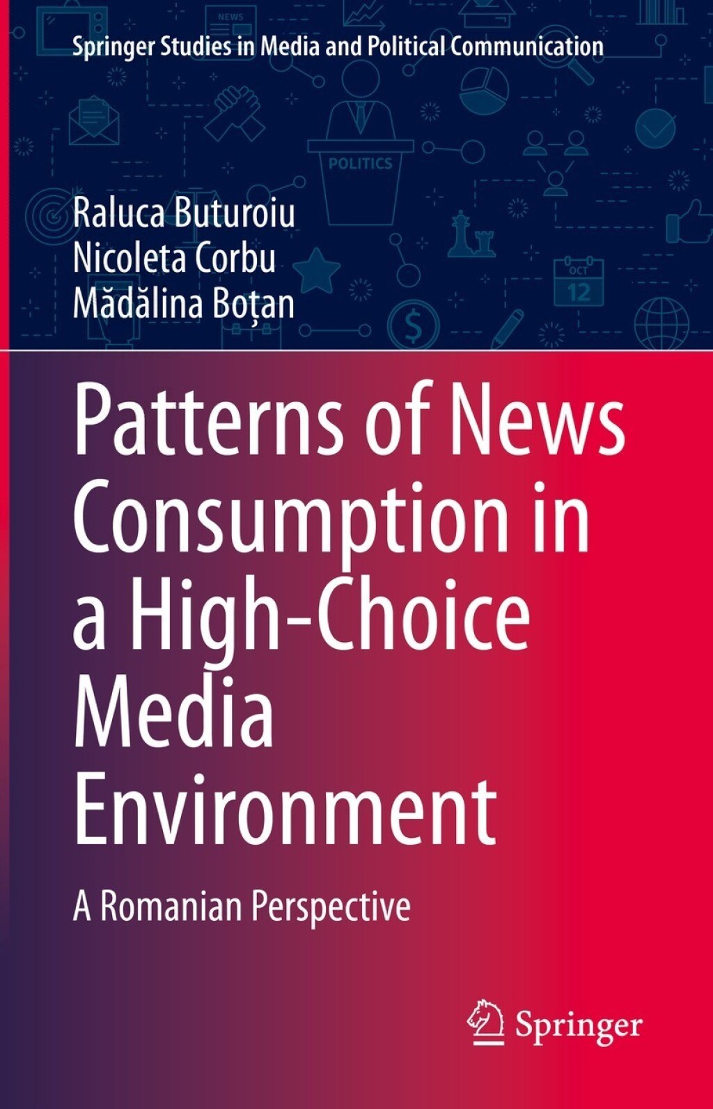 Patterns of News Consumption in a High-Choice Media Environment A Romanian Perspective  â€“ PDF/EPUB Version Downloadable