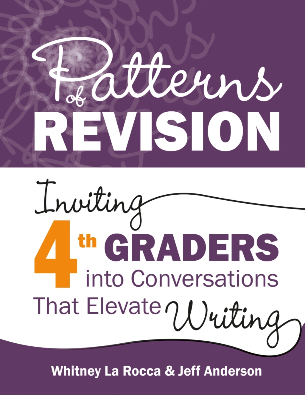Patterns of Revision, Grade 4 Inviting 4th Graders into Conversations That Elevate Writing 1st Edition â€“ PDF/EPUB Version Downloadable