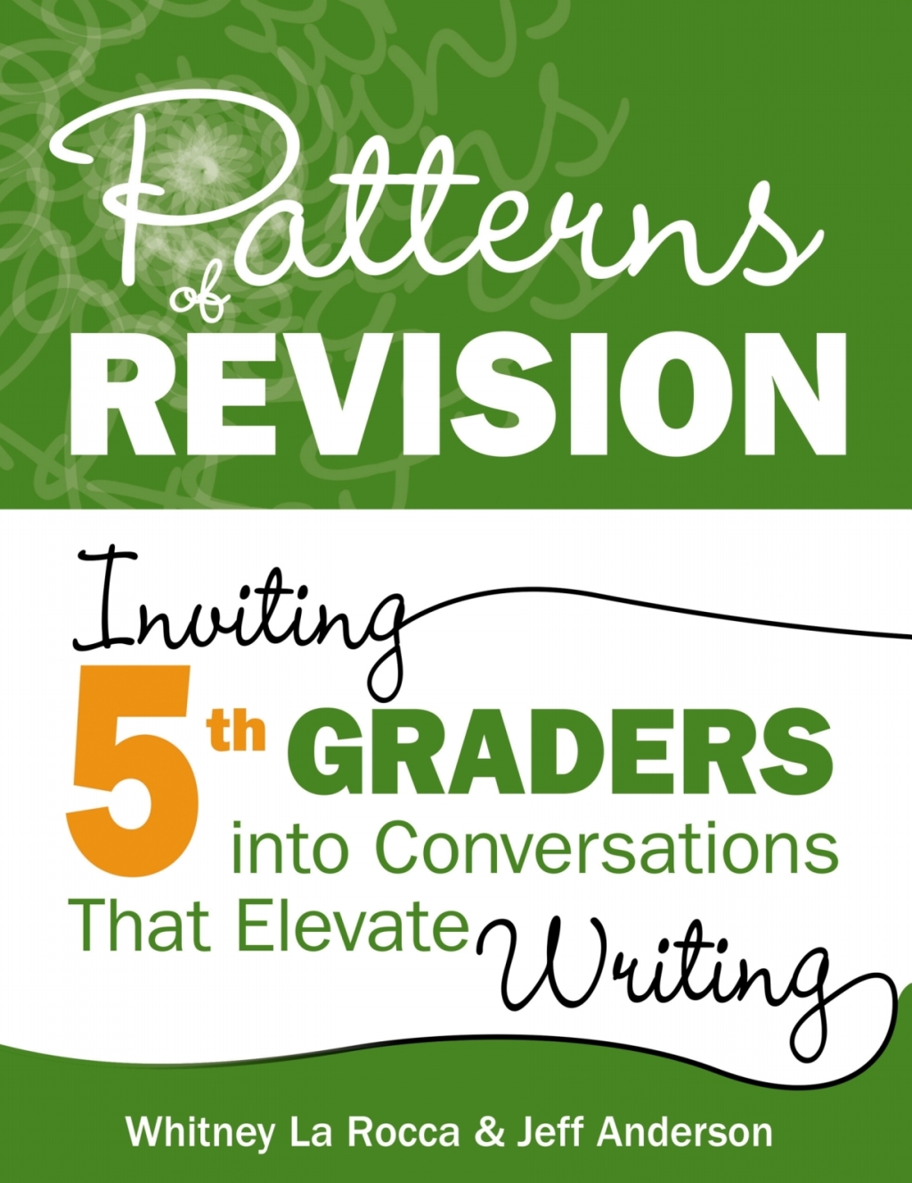 Patterns of Revision, Grade 5 Inviting 5th Graders into Conversations That Elevate Writing 1st Edition â€“ PDF/EPUB Version Downloadable