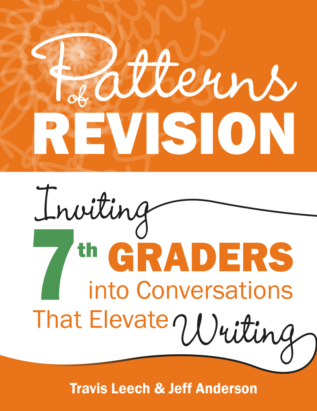 Patterns of Revision, Grade 7 Inviting 7th Graders into Conversations That Elevate Writing 1st Edition â€“ PDF/EPUB Version Downloadable
