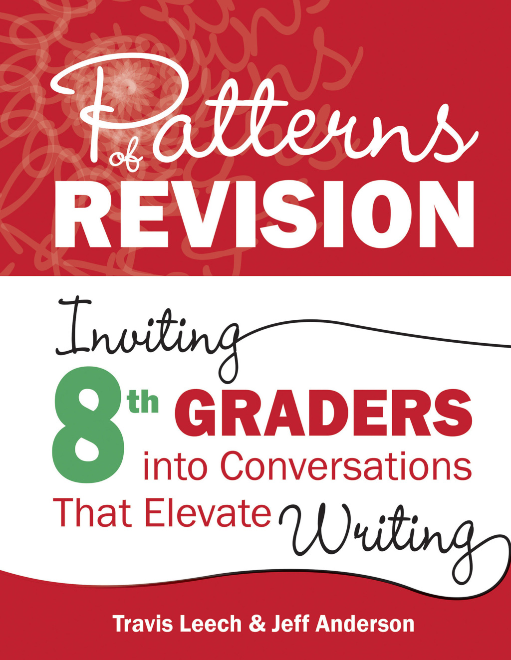 Patterns of Revision, Grade 8 Inviting 8th Graders into Conversations That Elevate Writing 1st Edition â€“ PDF/EPUB Version Downloadable