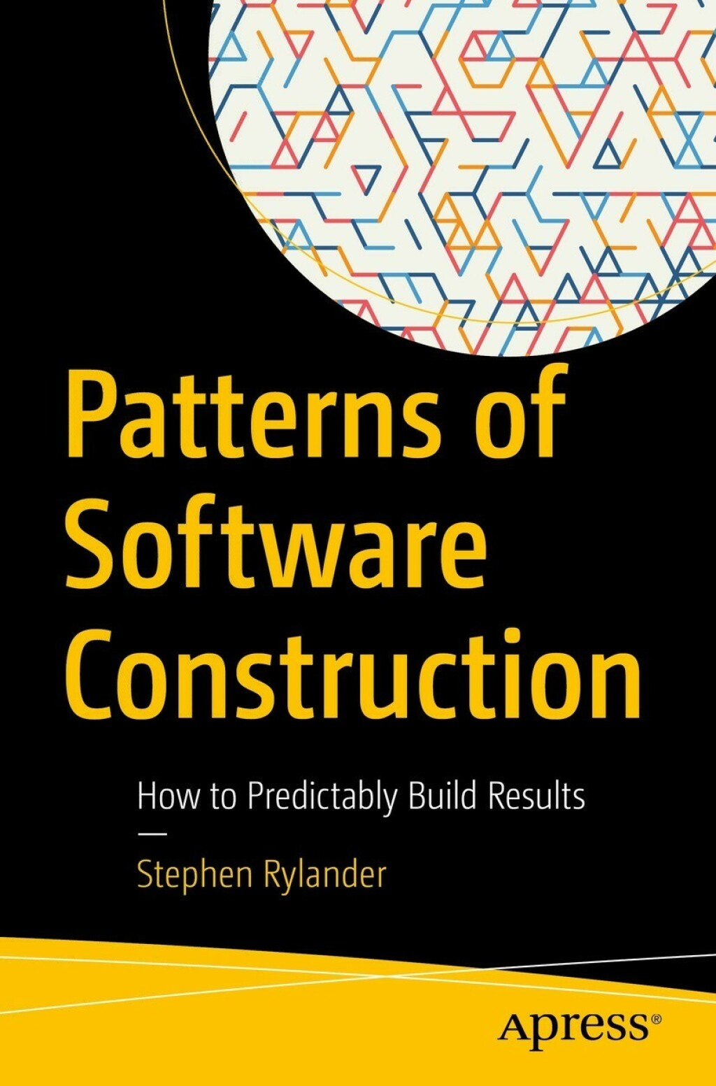 Patterns of Software Construction How to Predictably Build Results  â€“ PDF/EPUB Version Downloadable