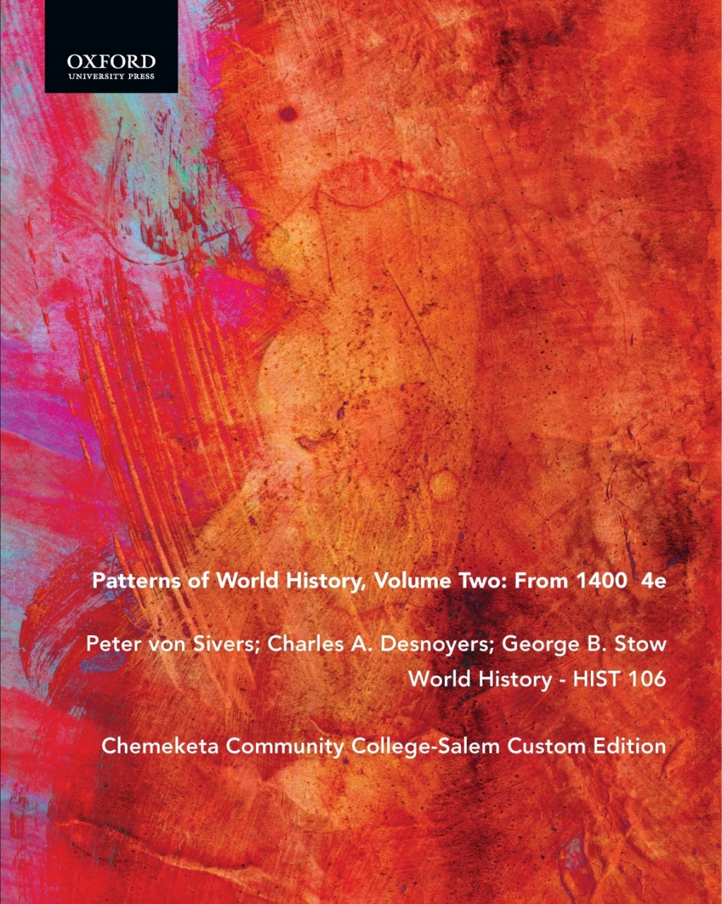 Patterns of World History Volume Two: From 1400 4e, Peter von Sivers; Charles A. Desnoyers; George B. Stow HIST 106 Chemeketa Community College-Salem Custom Edition  â€“ PDF/EPUB Version Downloadable