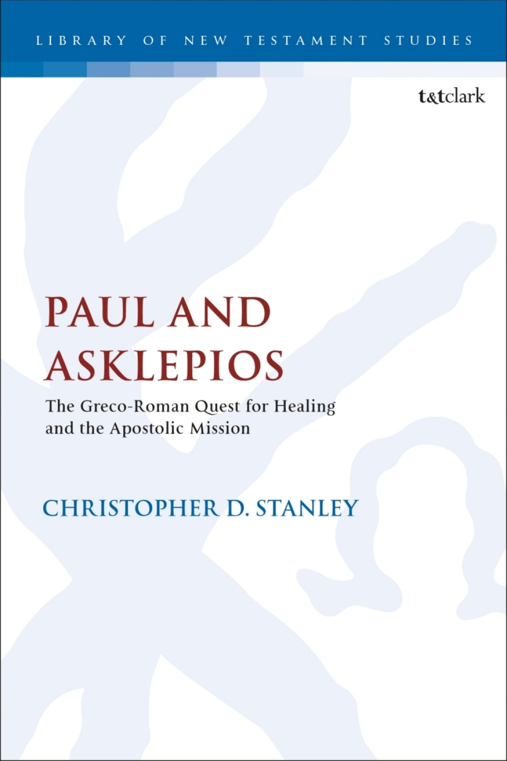 Paul and Asklepios The Greco-Roman Quest for Healing and the Apostolic Mission 1st Edition â€“ PDF/EPUB Version Downloadable