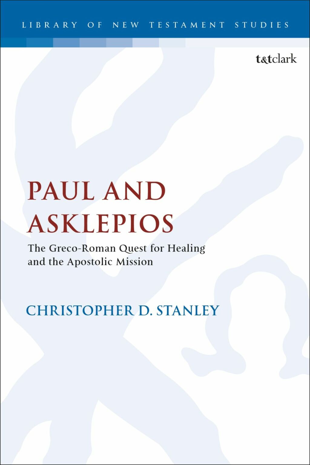 Paul and Asklepios The Greco-Roman Quest for Healing and the Apostolic Mission 1st Edition â€“ PDF/EPUB Version Downloadable