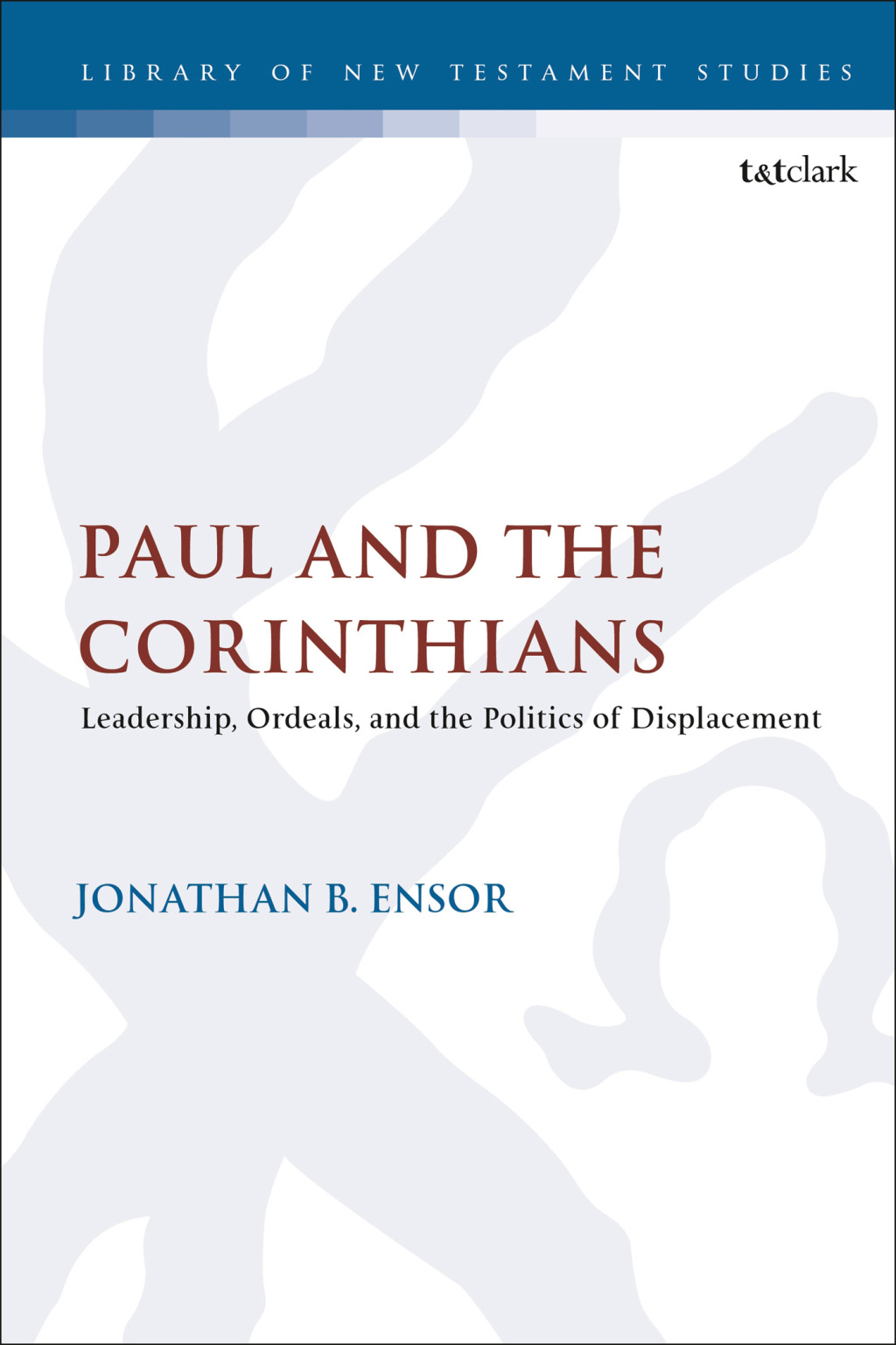Paul and the Corinthians Leadership, Ordeals, and the Politics of Displacement 1st Edition â€“ PDF/EPUB Version Downloadable