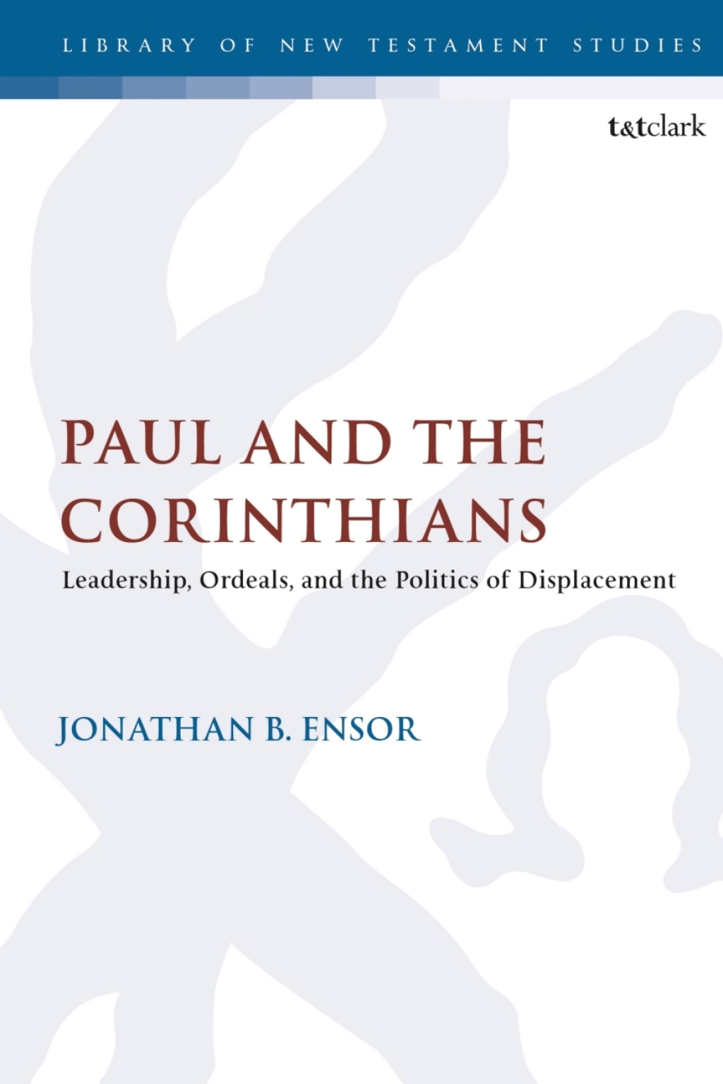 Paul and the Corinthians Leadership, Ordeals, and the Politics of Displacement 1st Edition â€“ PDF/EPUB Version Downloadable