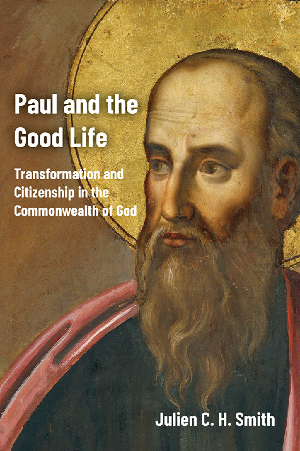 Paul and the Good Life Transformation and Citizenship in the Commonwealth of God  â€“ PDF/EPUB Version Downloadable