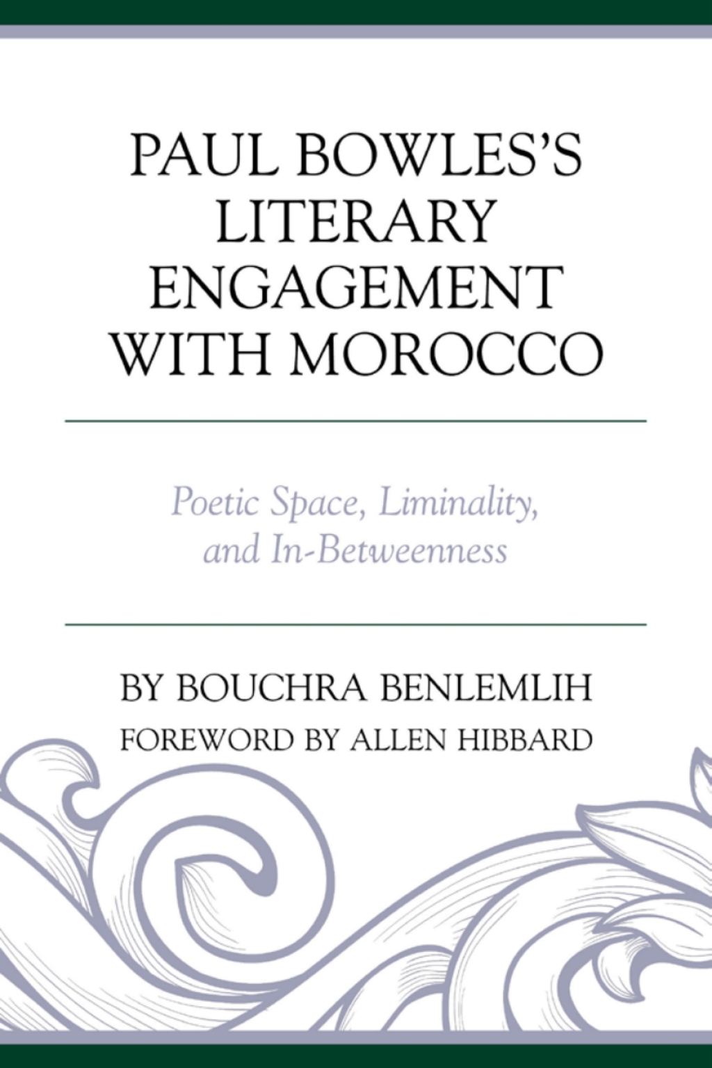 Paul Bowles's Literary Engagement with Morocco Poetic Space, Liminality, and In-Betweenness 1st Edition â€“ PDF/EPUB Version Downloadable
