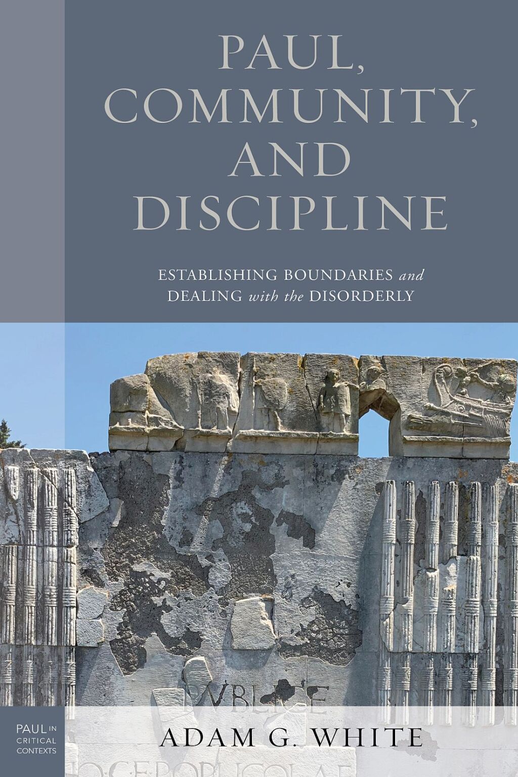 Paul, Community, and Discipline Establishing Boundaries and Dealing with the Disorderly 1st Edition â€“ PDF/EPUB Version Downloadable
