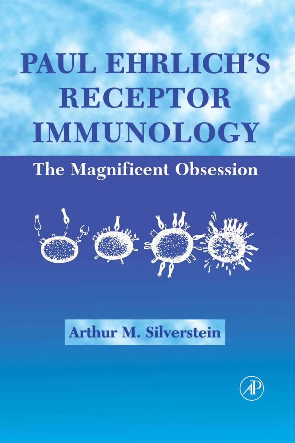 Paul Ehrlich's Receptor Immunology:: The Magnificent Obsession  â€“ PDF/EPUB Version Downloadable