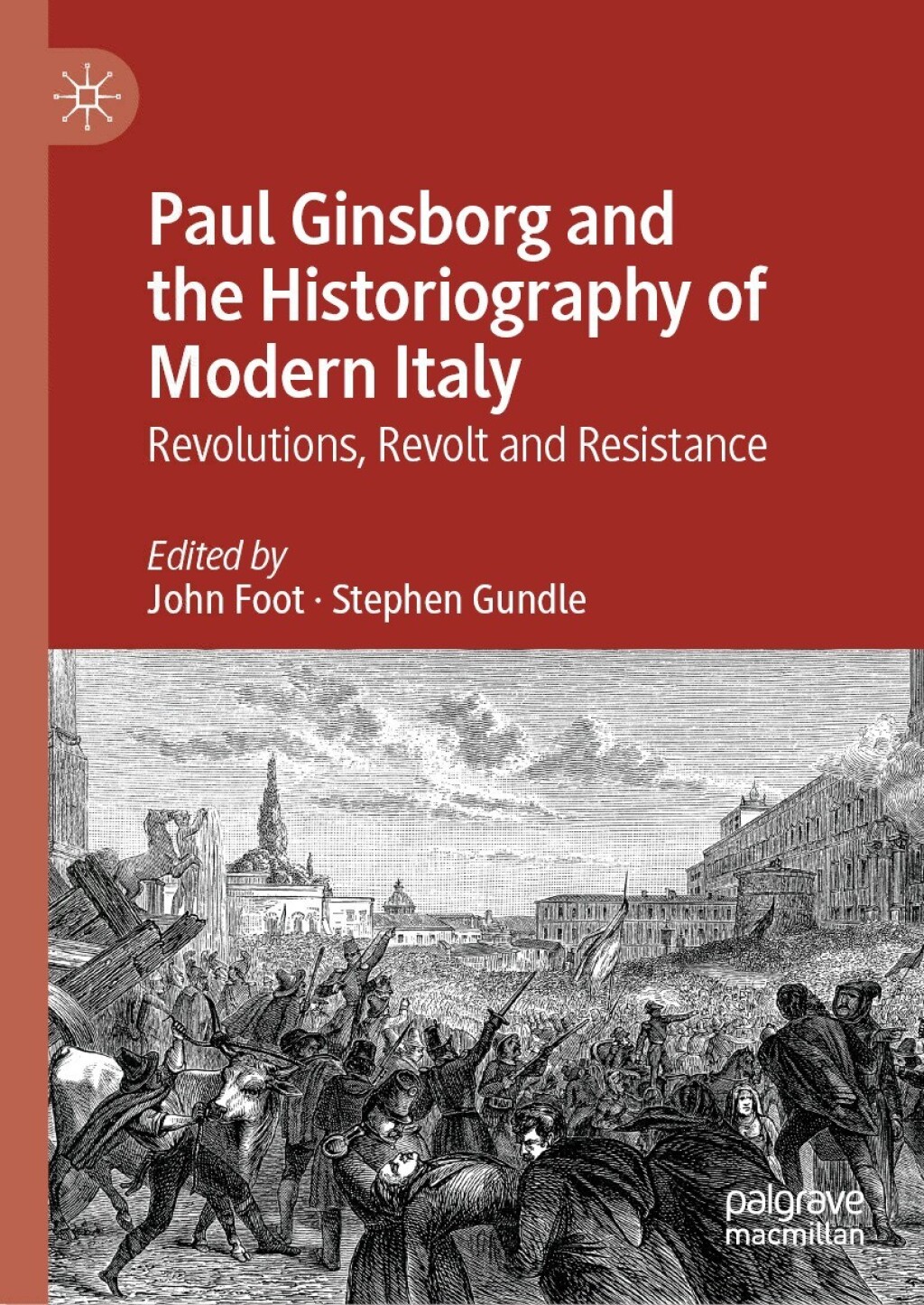 Paul Ginsborg and the Historiography of Modern Italy Revolutions, Revolt and Resistance  â€“ PDF/EPUB Version Downloadable