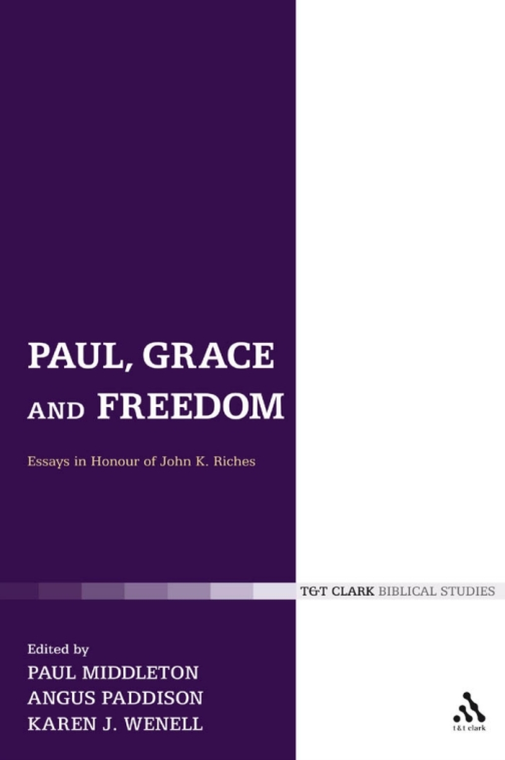Paul, Grace and Freedom Essays in Honour of John K. Riches 1st Edition â€“ PDF/EPUB Version Downloadable