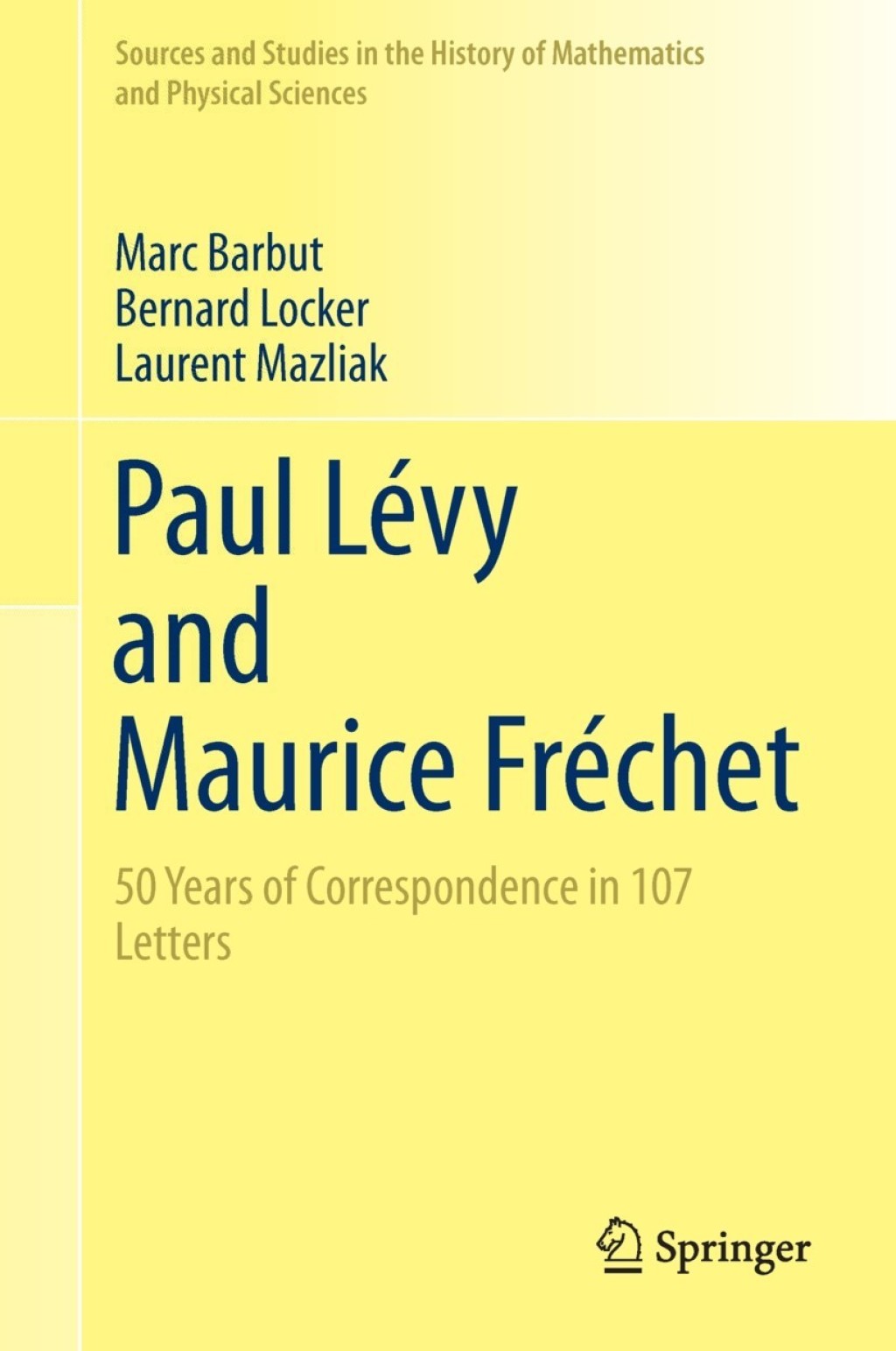 Paul LÃ©vy and Maurice FrÃ©chet 50 Years of Correspondence in 107 Letters  â€“ PDF/EPUB Version Downloadable
