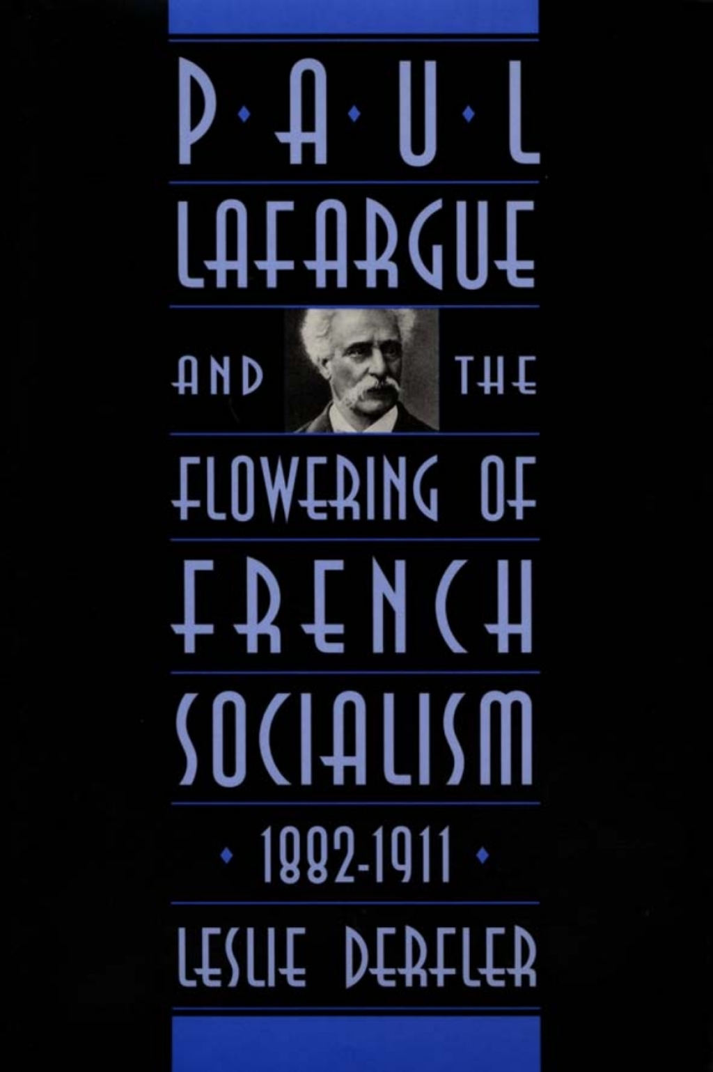 Paul Lafargue and the Flowering of French Socialism, 1882â€“1911  â€“ PDF/EPUB Version Downloadable