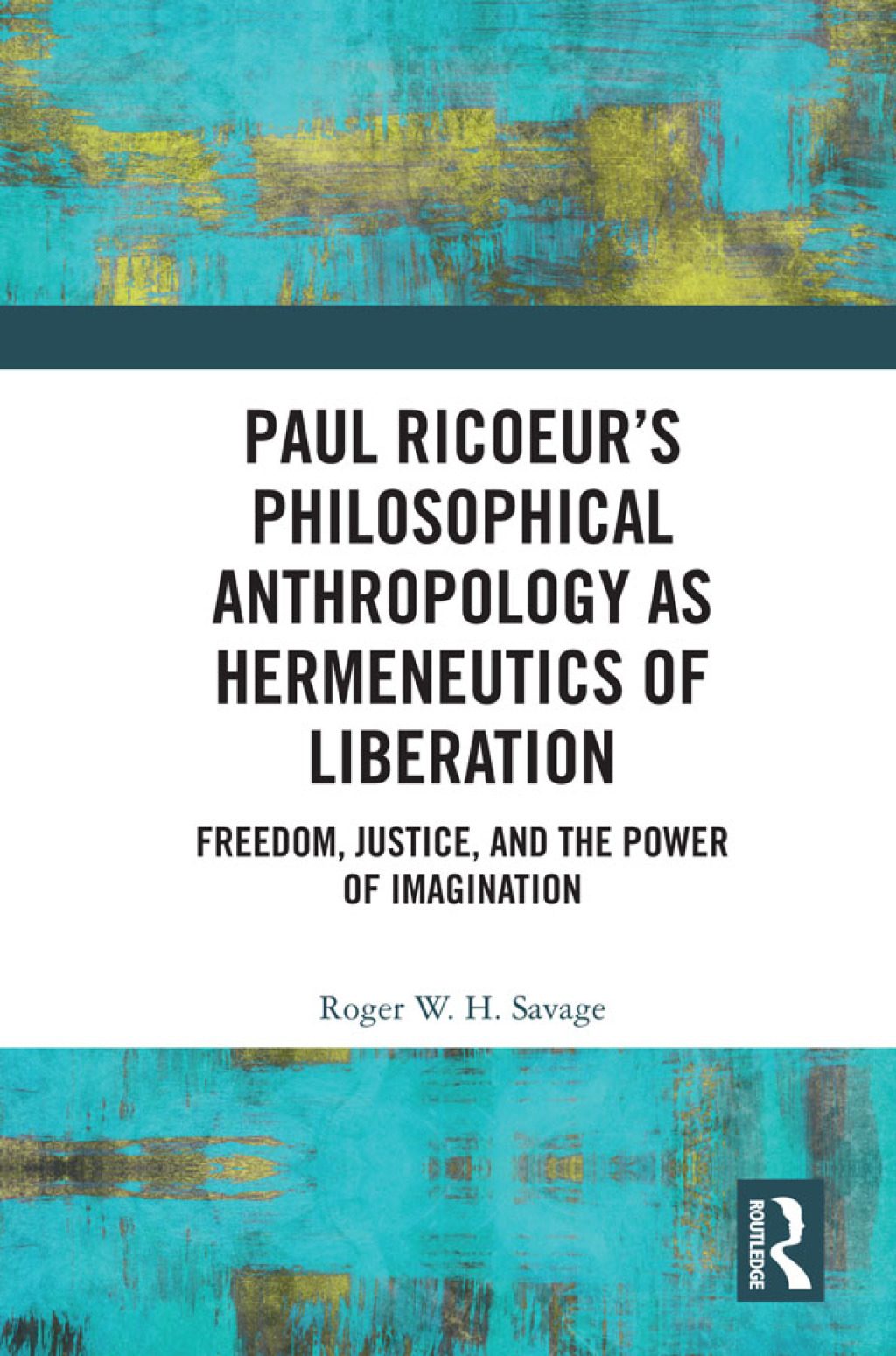 Paul Ricoeurâ€™s Philosophical Anthropology as Hermeneutics of Liberation Freedom, Justice, and the Power of Imagination 1st Edition â€“ PDF/EPUB Version Downloadable