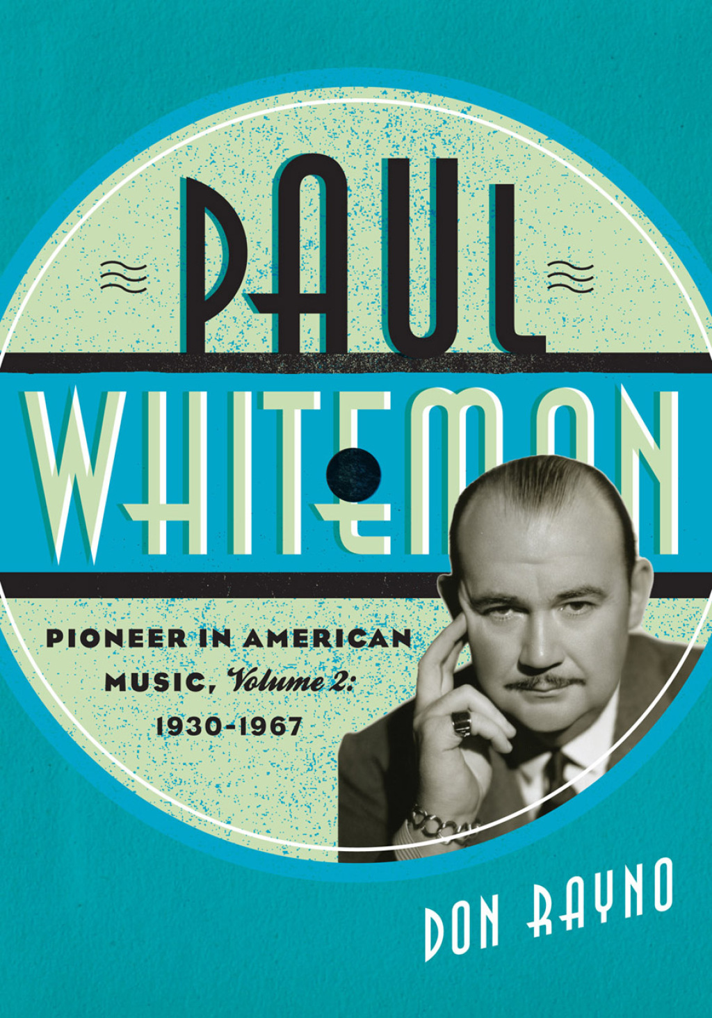 Paul Whiteman: Pioneer in American Music, 1930-1967 Volume 2 1st Edition â€“ PDF/EPUB Version Downloadable