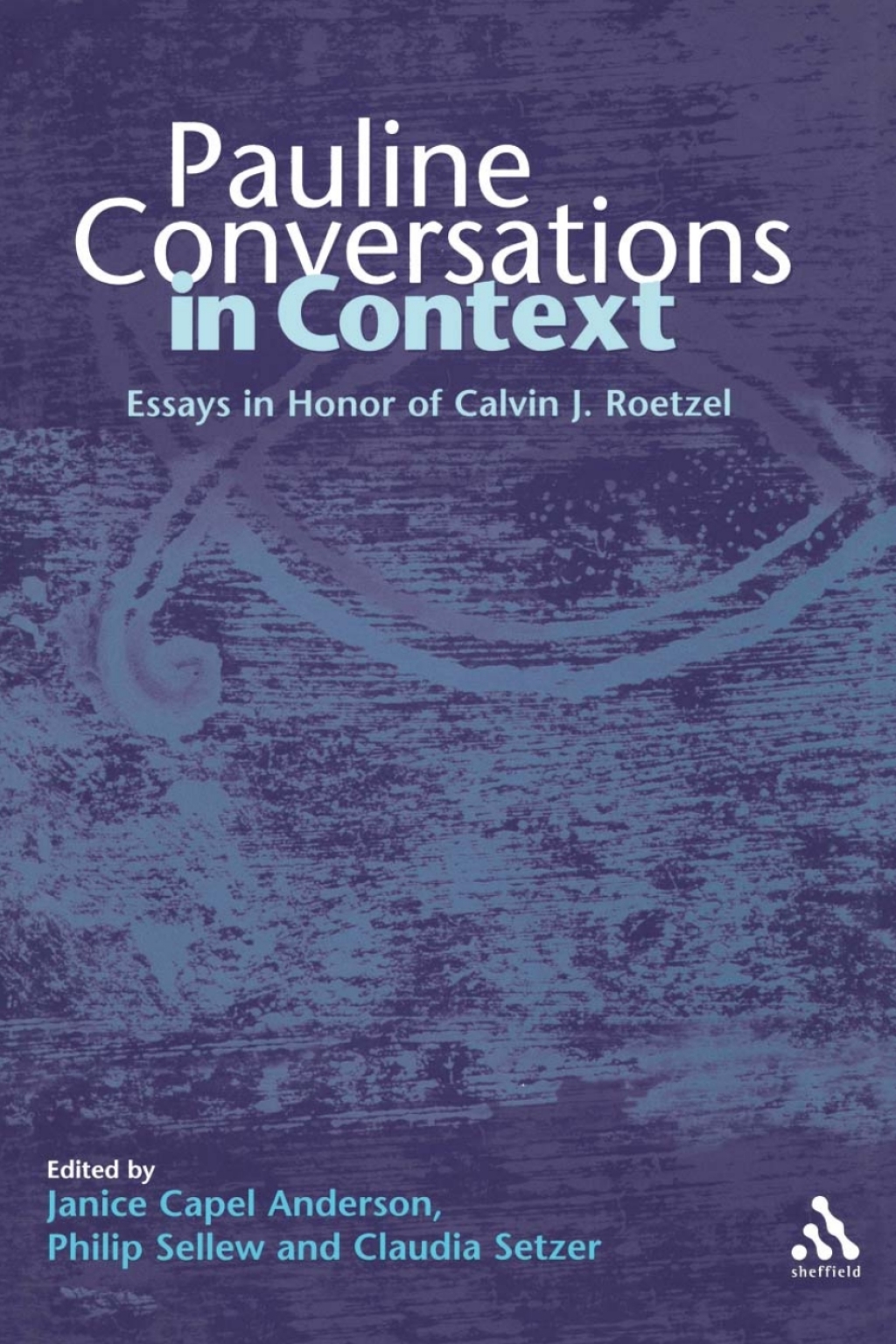 Pauline Conversations in Context Essays in Honor of Calvin J. Roetzel 1st Edition â€“ PDF/EPUB Version Downloadable